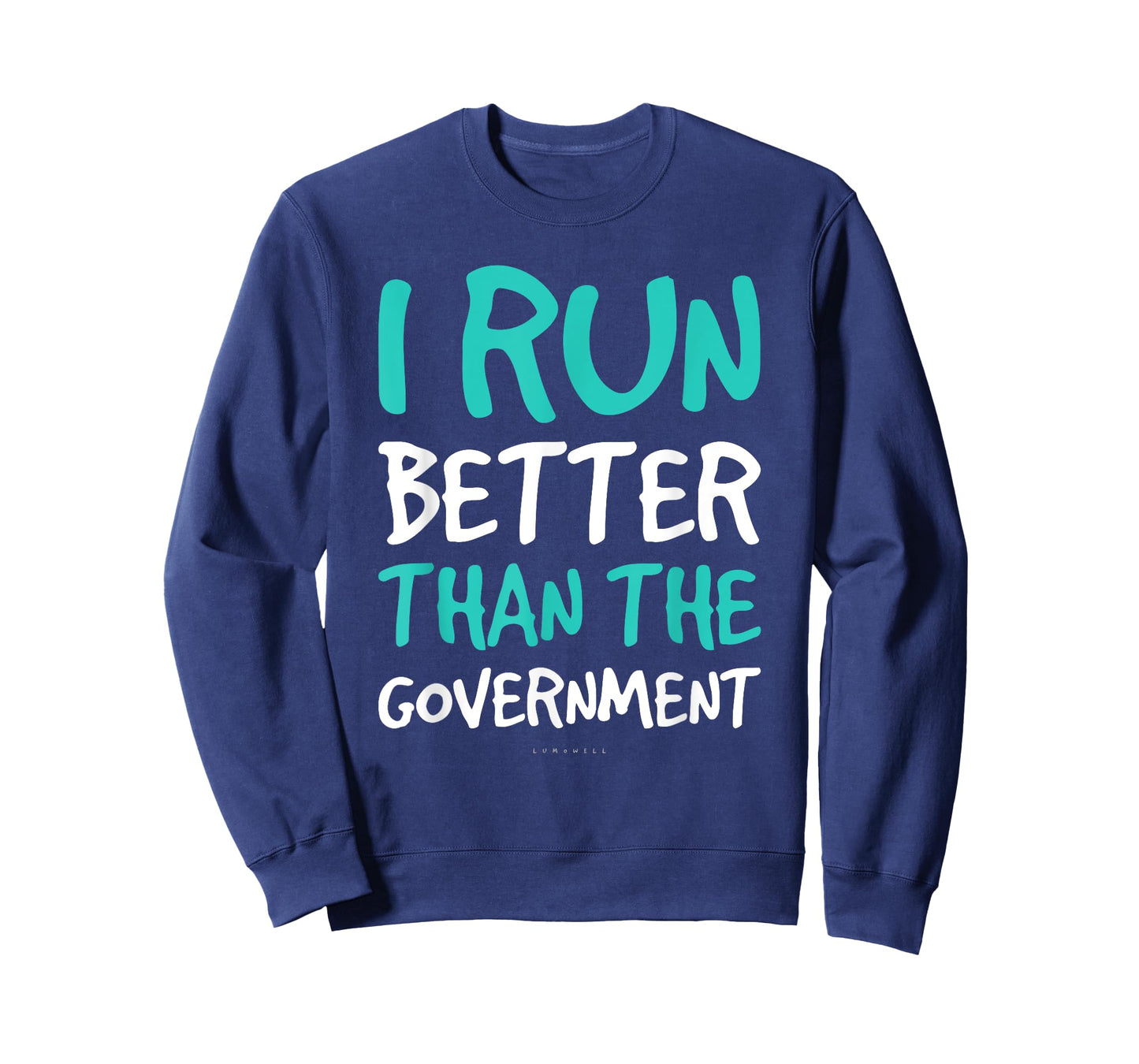 I Run Better Than The Government Gift. Funny Running TShirts