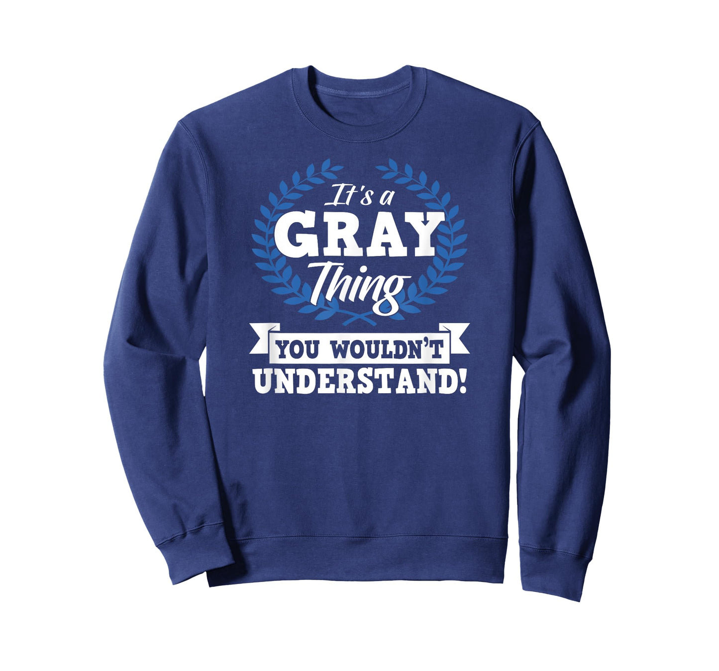 It's A Gray Thing You Wouldn't Understand Name T-Shirt