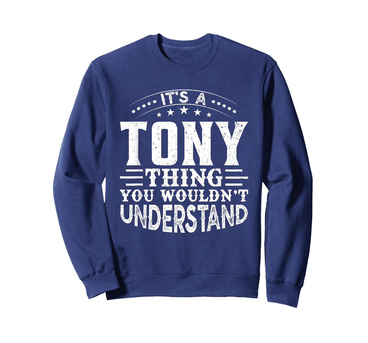 It's A TONY Thing You Wouldn't Understand Birthday Names T-Shirt