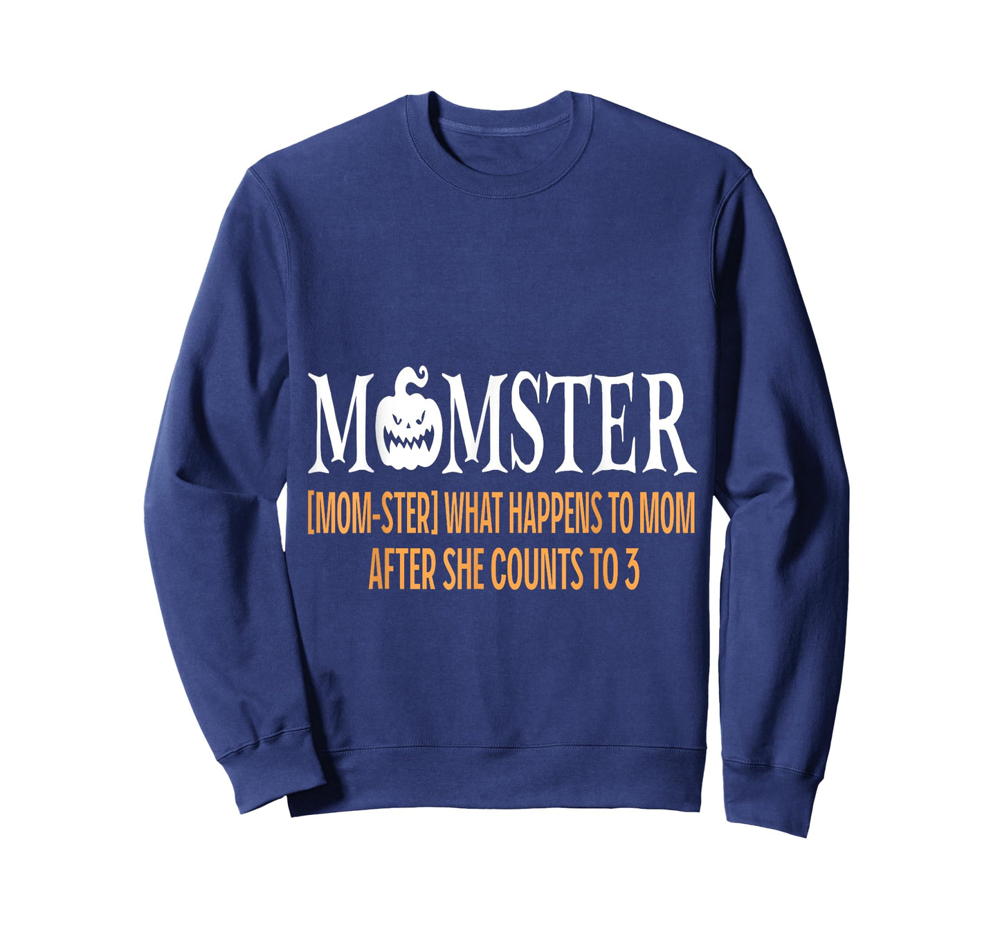 Mother Momster What Happens To Mom After She Counts To Three T-Shirt