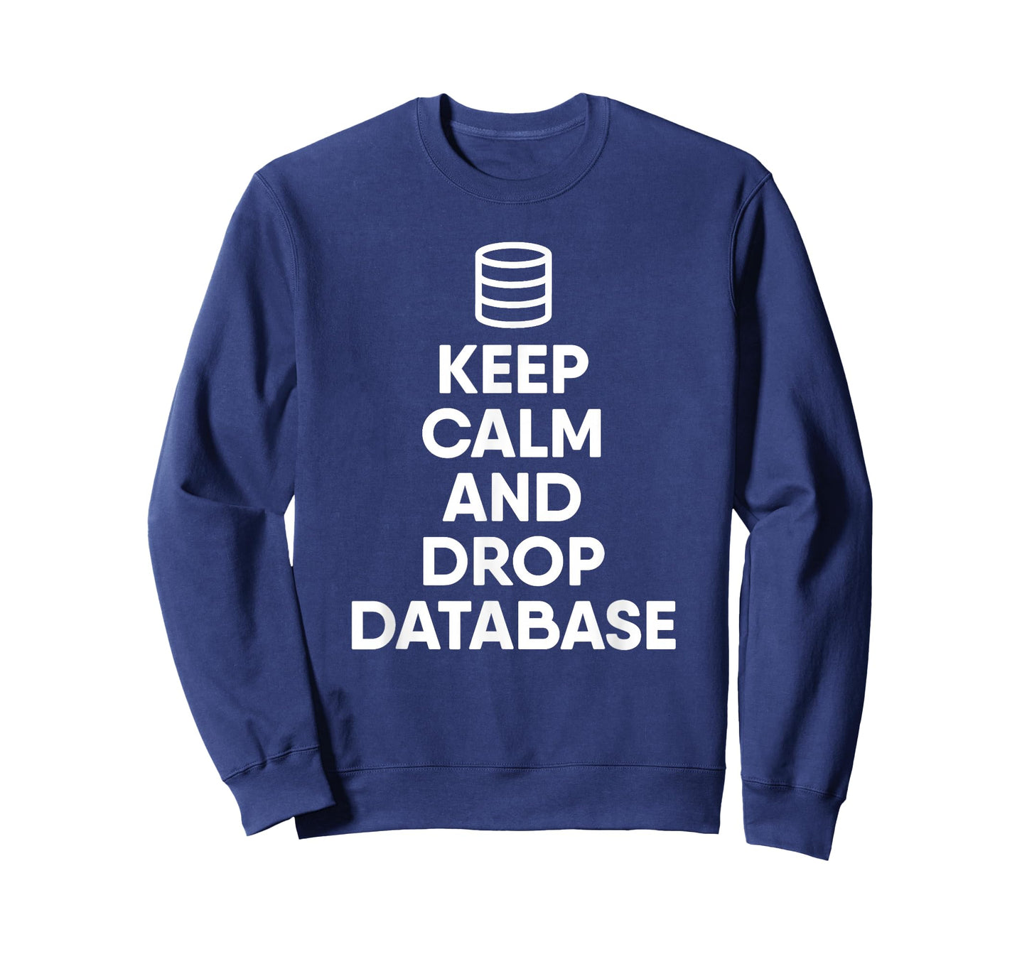 Database Drop The Database Funny Programmer T-Shirt