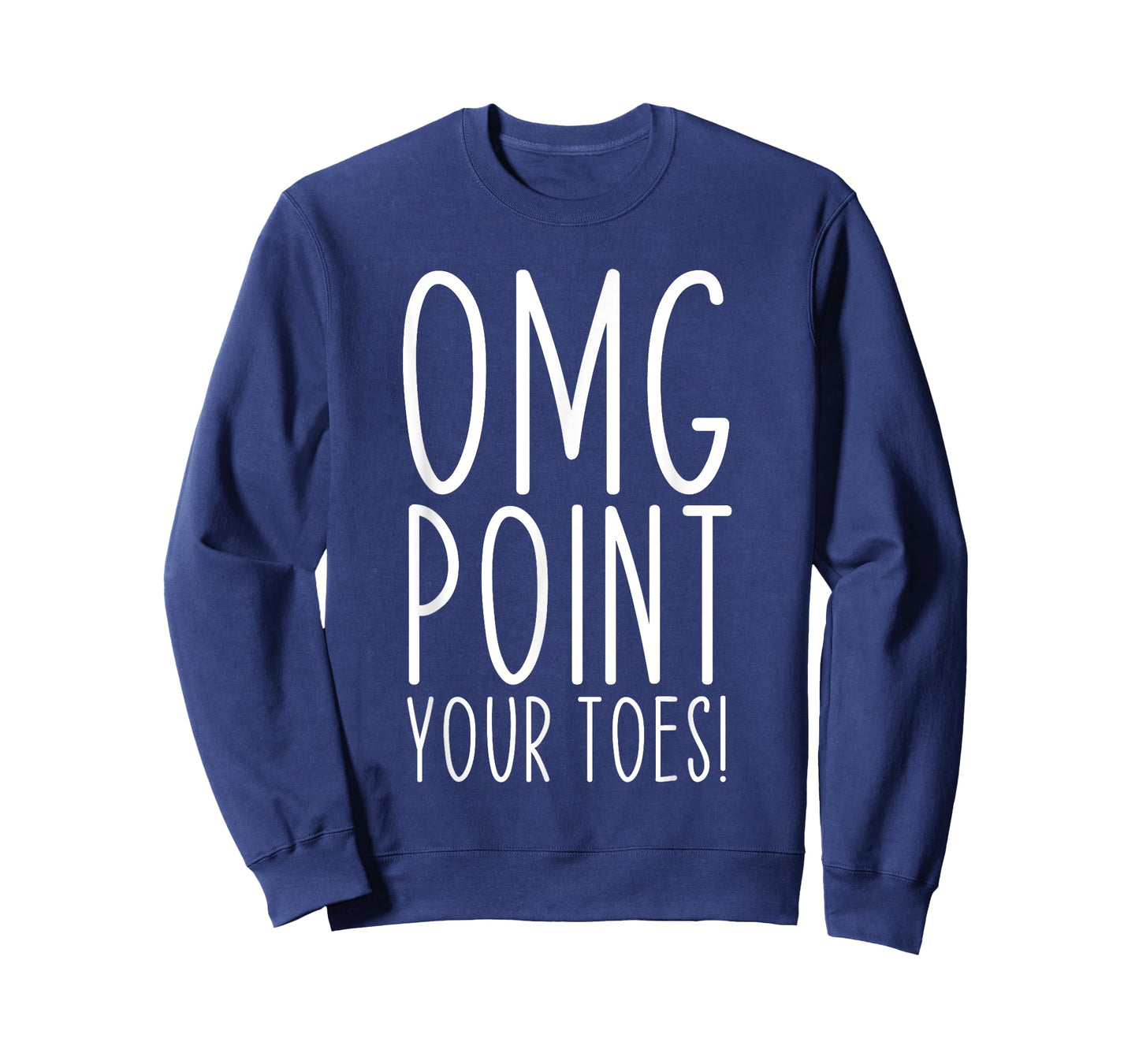 OMG Point Your Toes Dancing Great Dance Teachers Coach Funny T-Shirt for Men Women