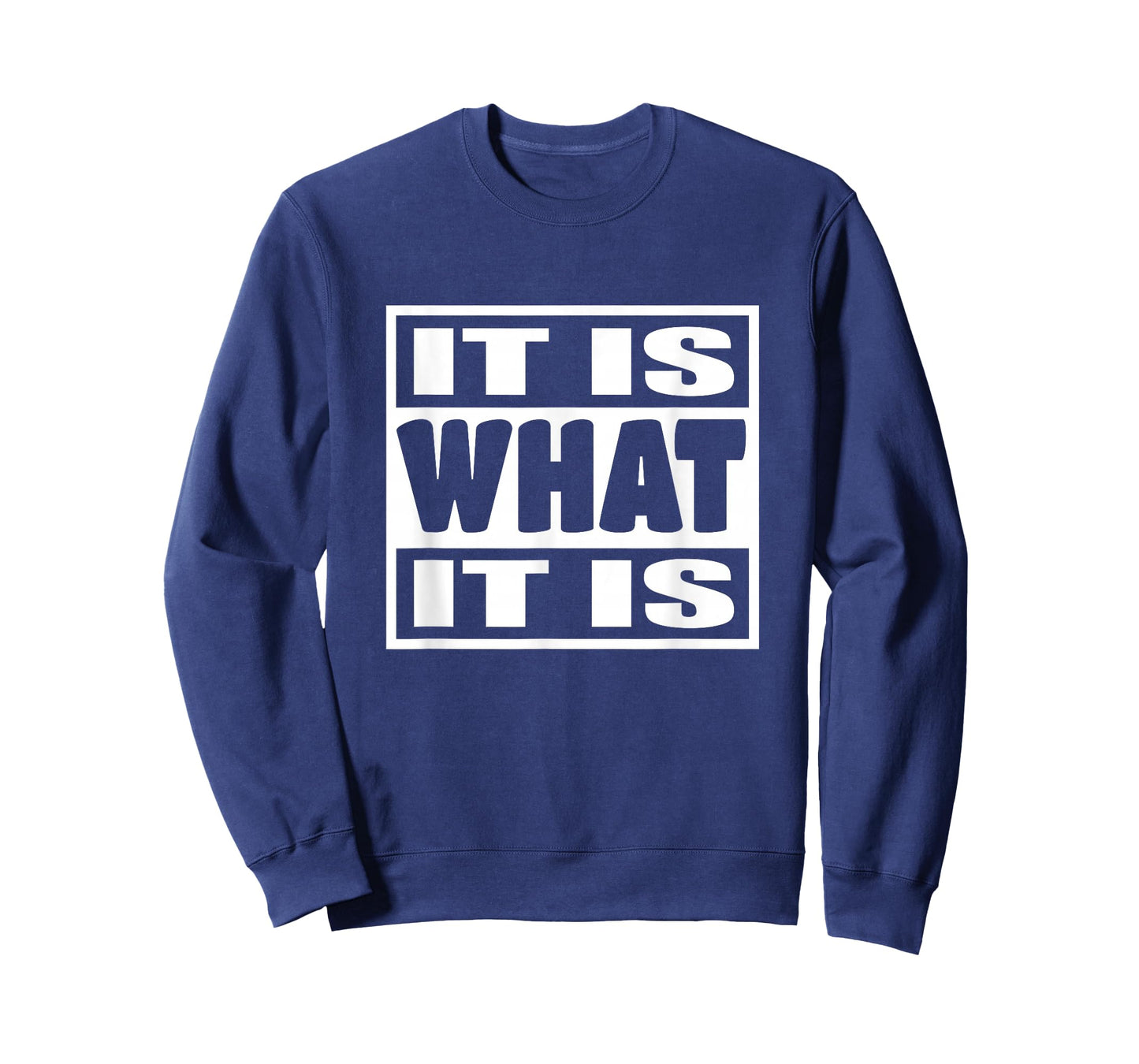 'It is What It is' - Witty Phrase Graphic Chill Attitude 113 T-Shirt