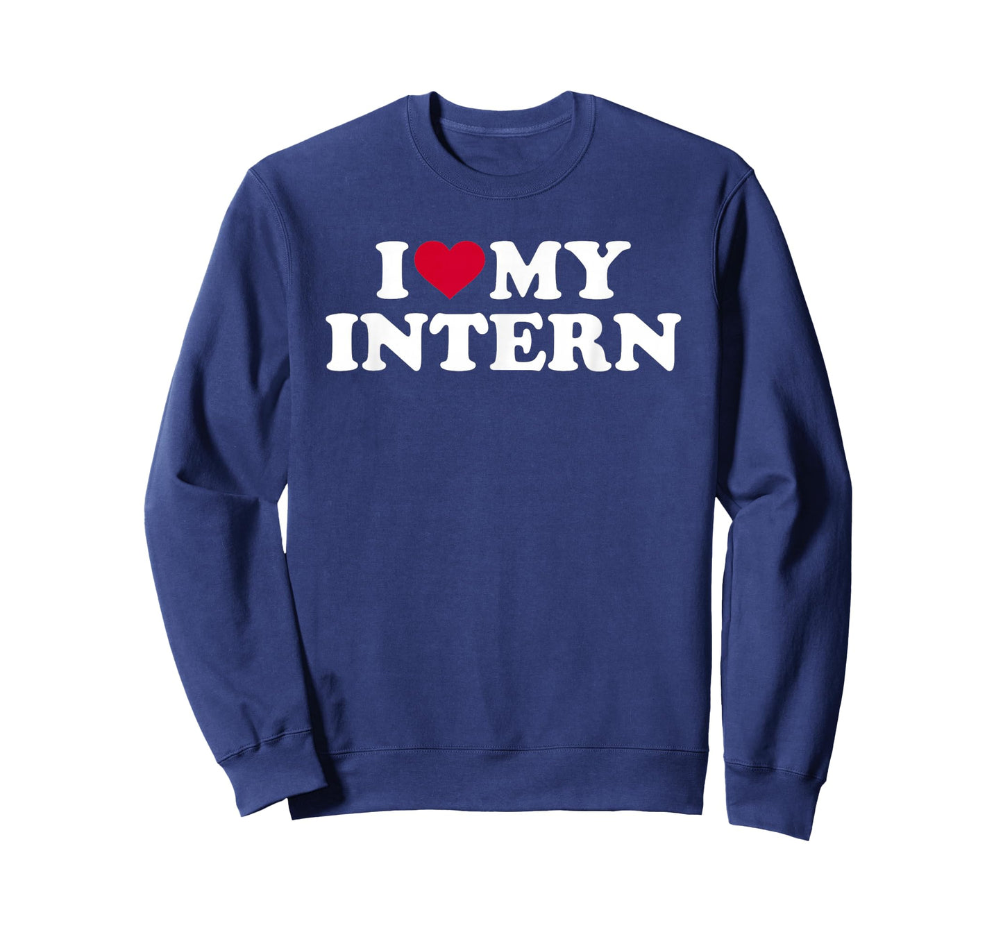 I love my intern T-Shirt