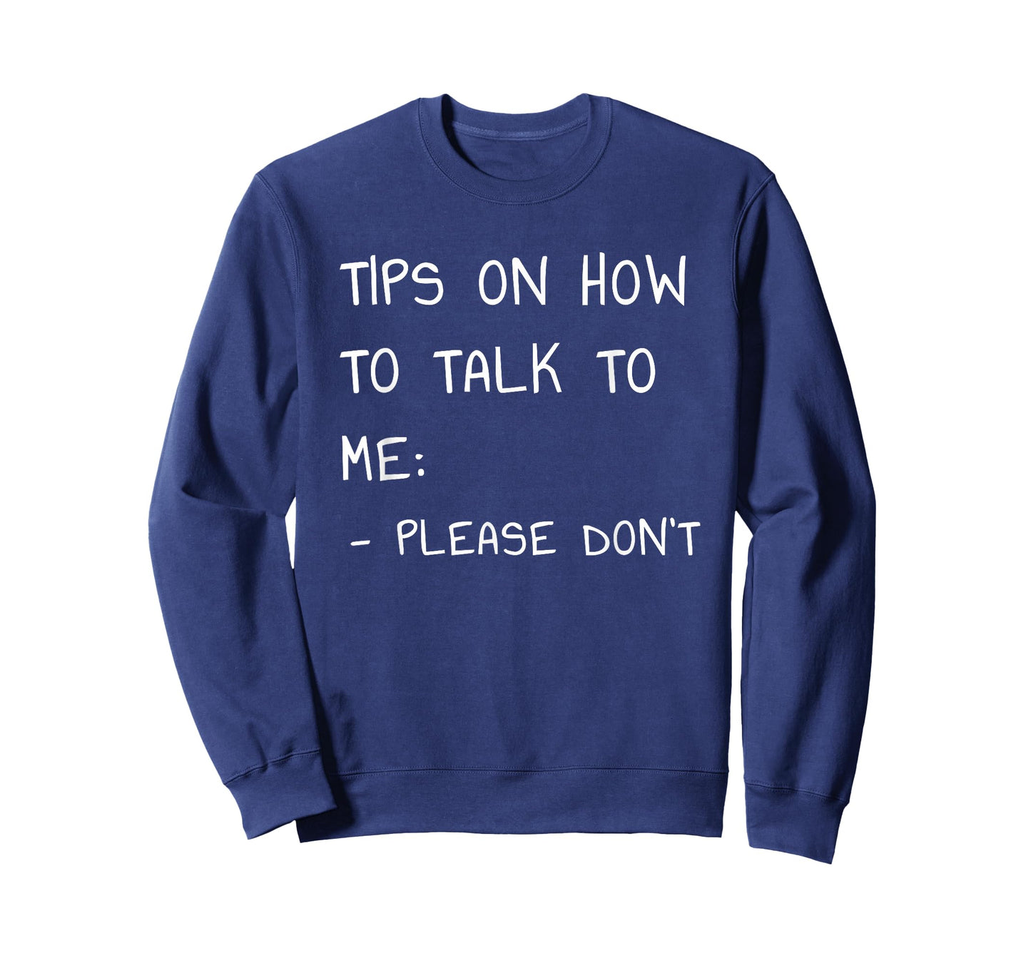 Tips On How to Talk to Me Please Don't T-Shirt T-Shirt