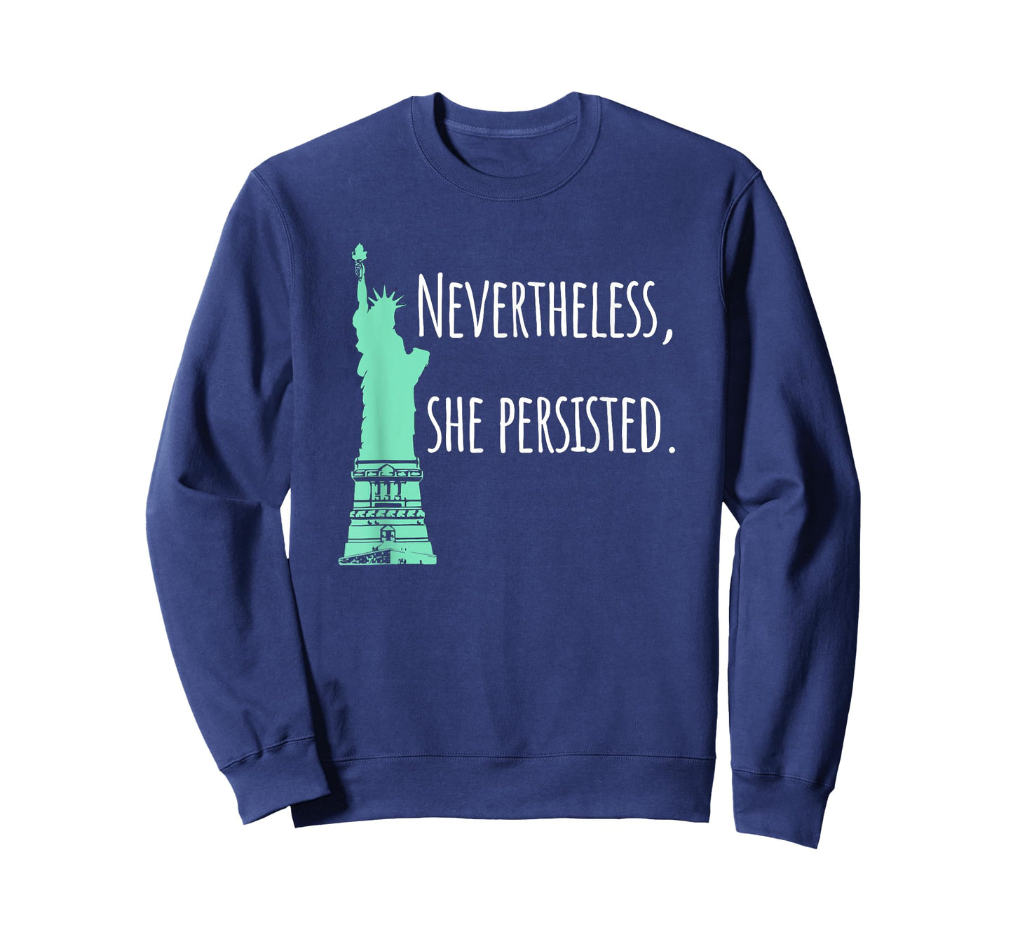Nevertheless, She Persisted T-Shirt, Green Lady Liberty