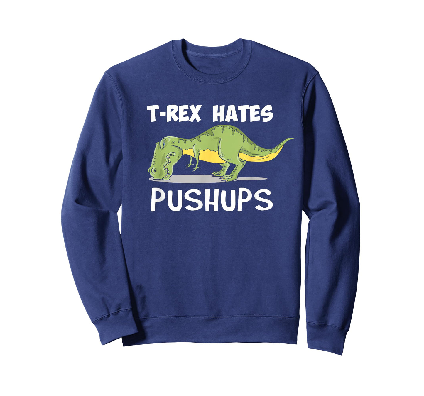 T Rex Hates Pushups Funny Dinosaur Enthusiast Gym Gift T-Shirt