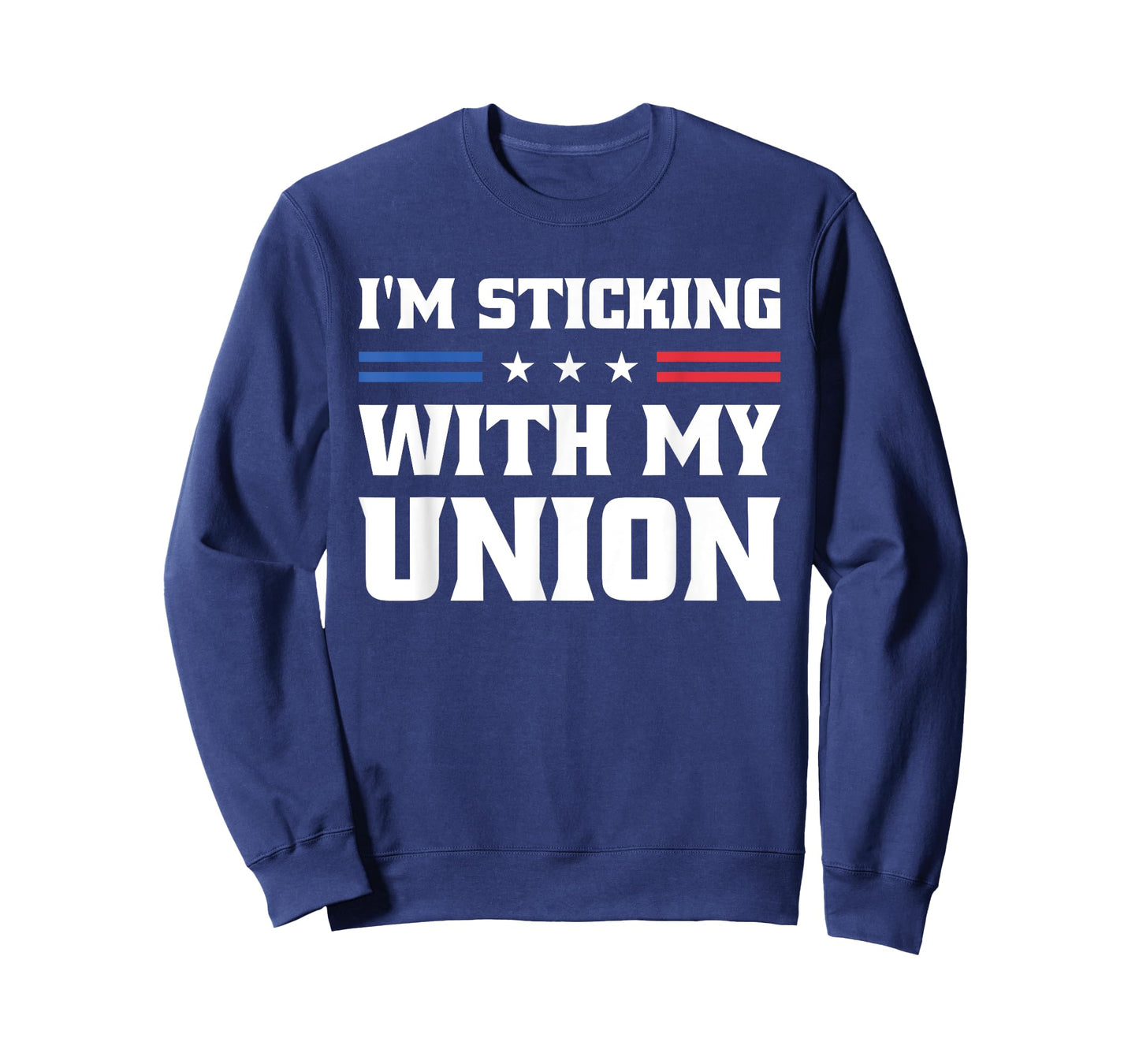 Sticking With My Union Strong For Pro Labor Union Workers T-Shirt