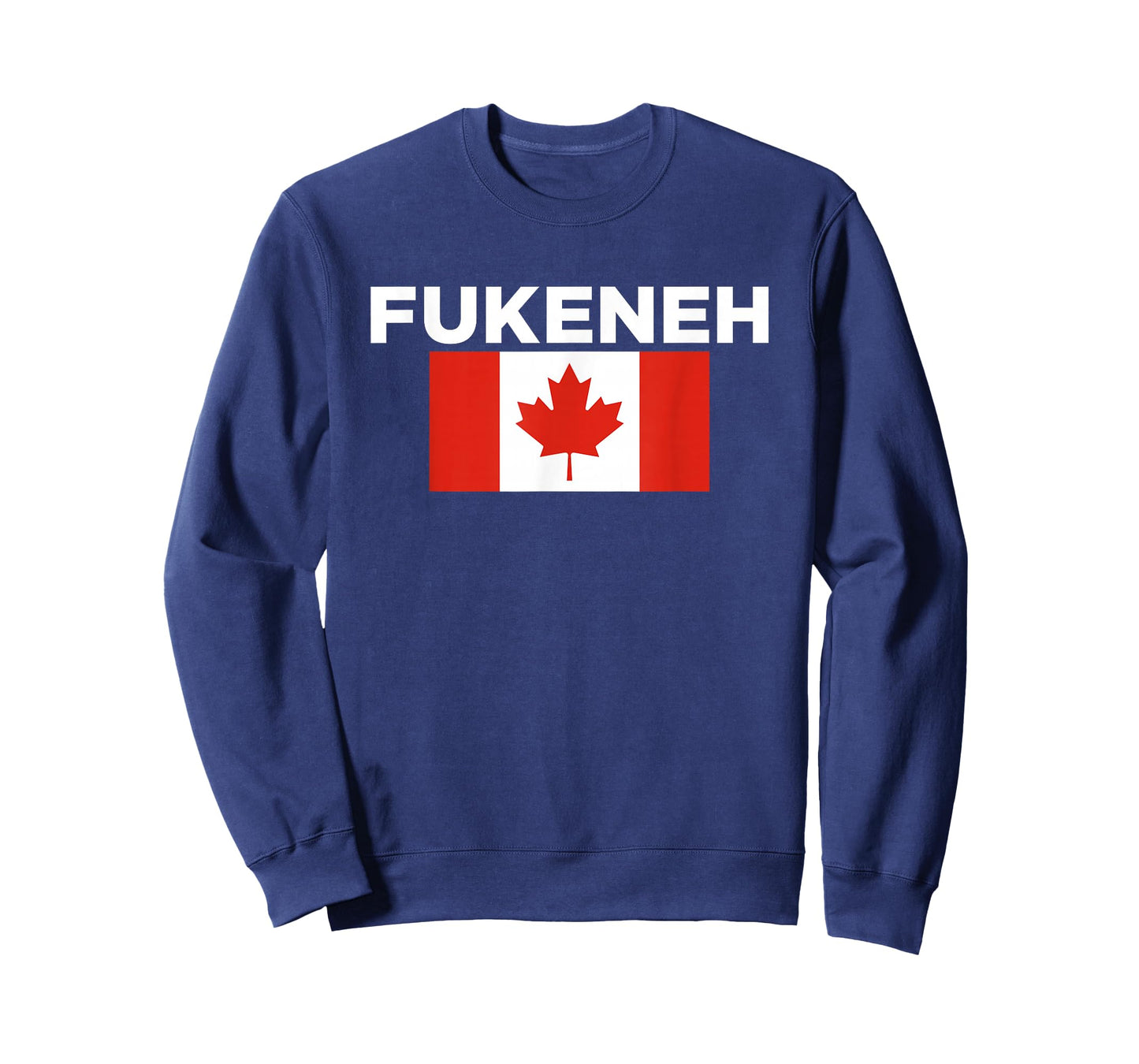 Fukeneh Canada Flag - Humorous Fun Slang Accent Mens Womens T-Shirt