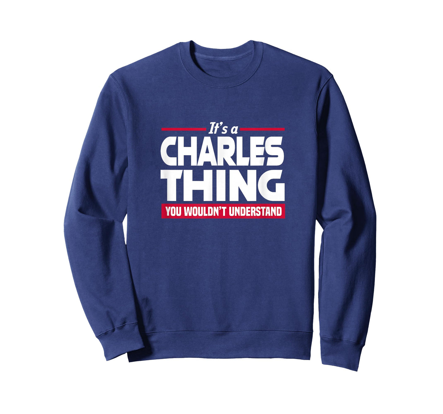 Name It's A Charles Thing You Wouldn't Understand T-Shirt