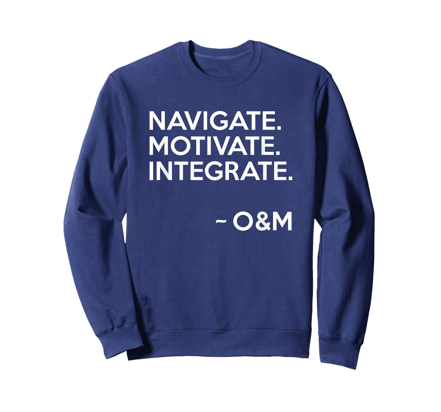 Navigate Motivate Integrate O&M Shirt Inspirational Tee T-Shirt