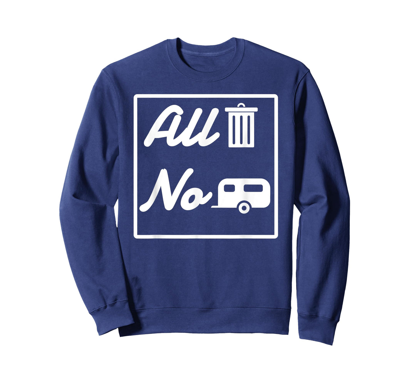 All Trash No Trailer funny Redneck T-Shirt