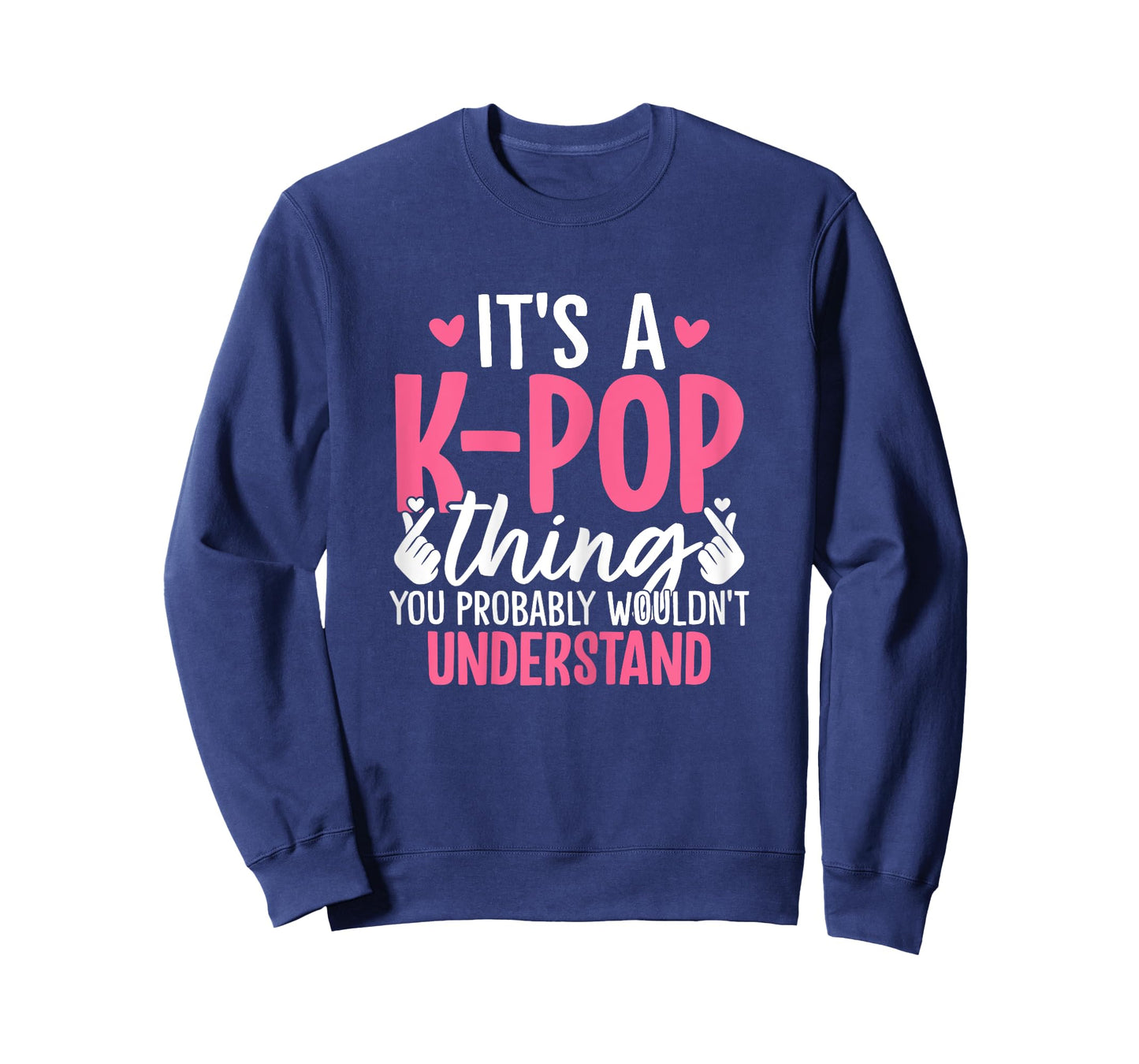 Its A Kpop Thing Funny Korean Music Culture K-pop Lovers T-Shirt