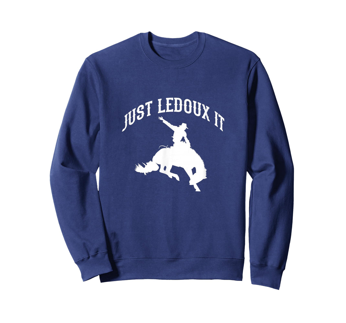 Just Ledoux It Cowboy Cowgirl Rodeo Riding T-Shirt