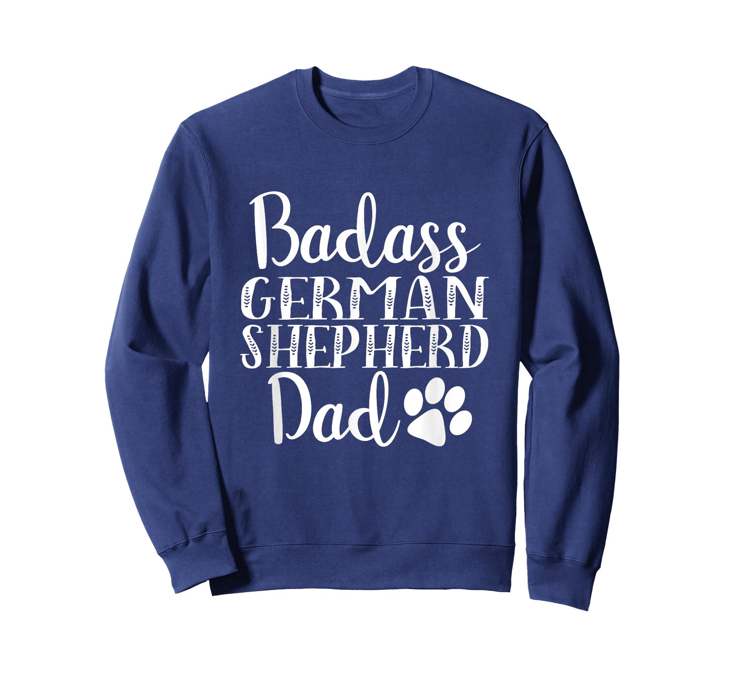 BadAss German Shepherd Dad Funny Dog owners gift T-Shirt