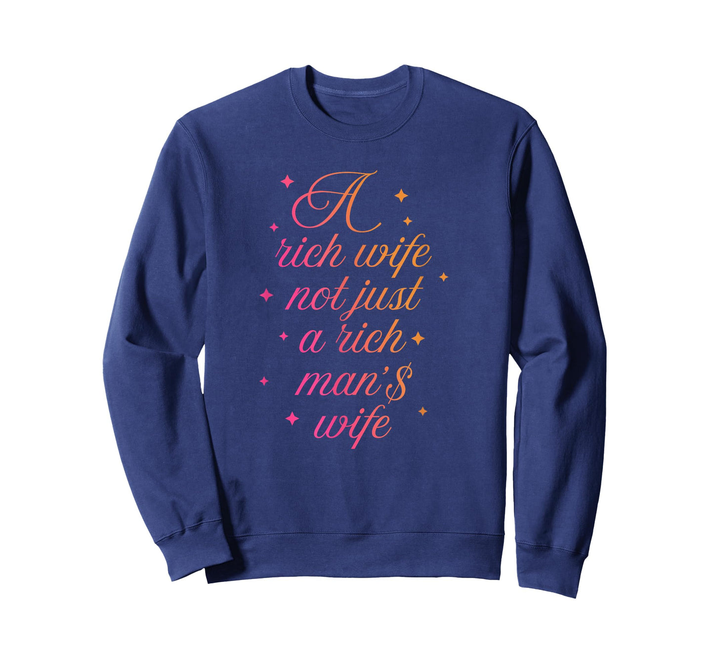 A Rich Wife Not Just A Rich Man Wife Design T-Shirt