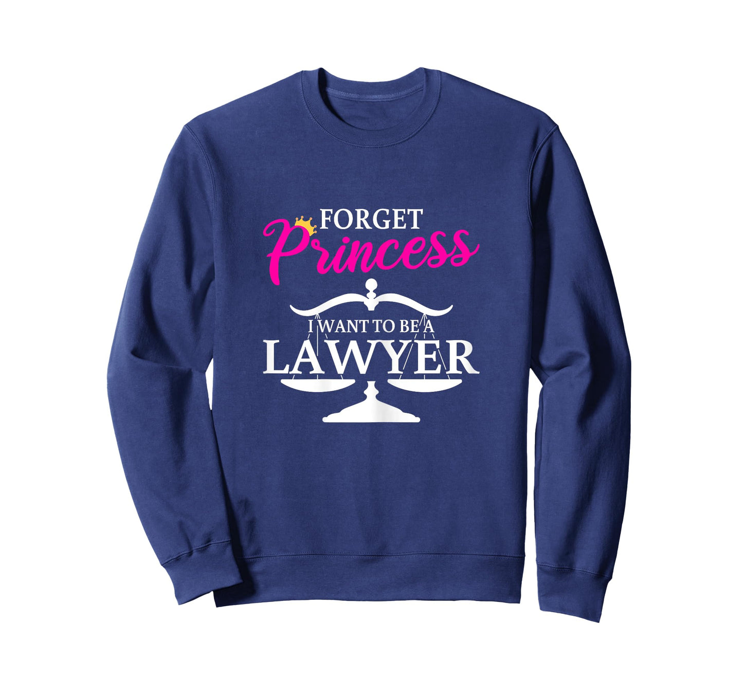 Forget Princess I Want To Be A Lawyer for Girls T-Shirt