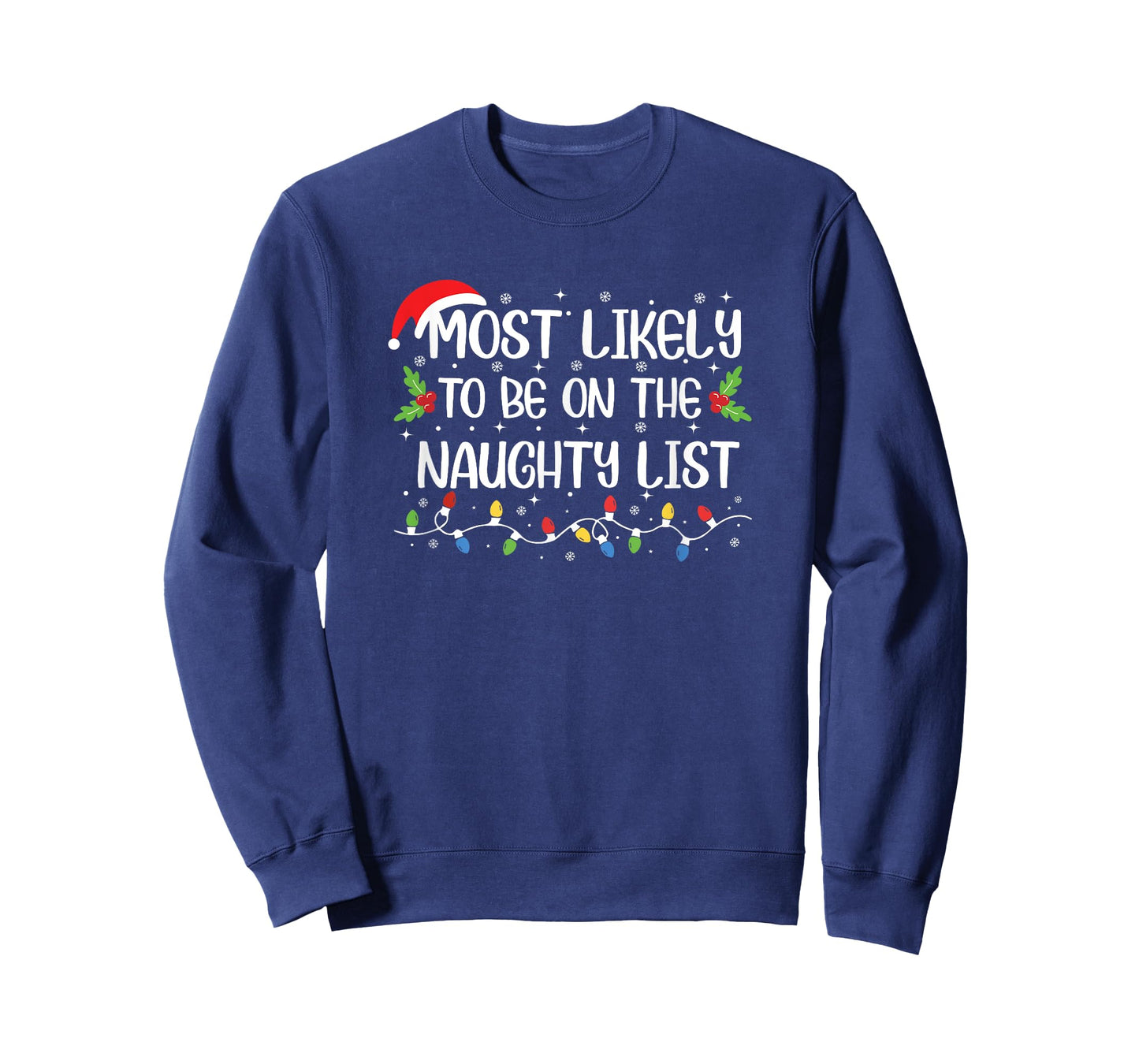 Funny Christmas Most Likely to Be On The Naughty List T-Shirt