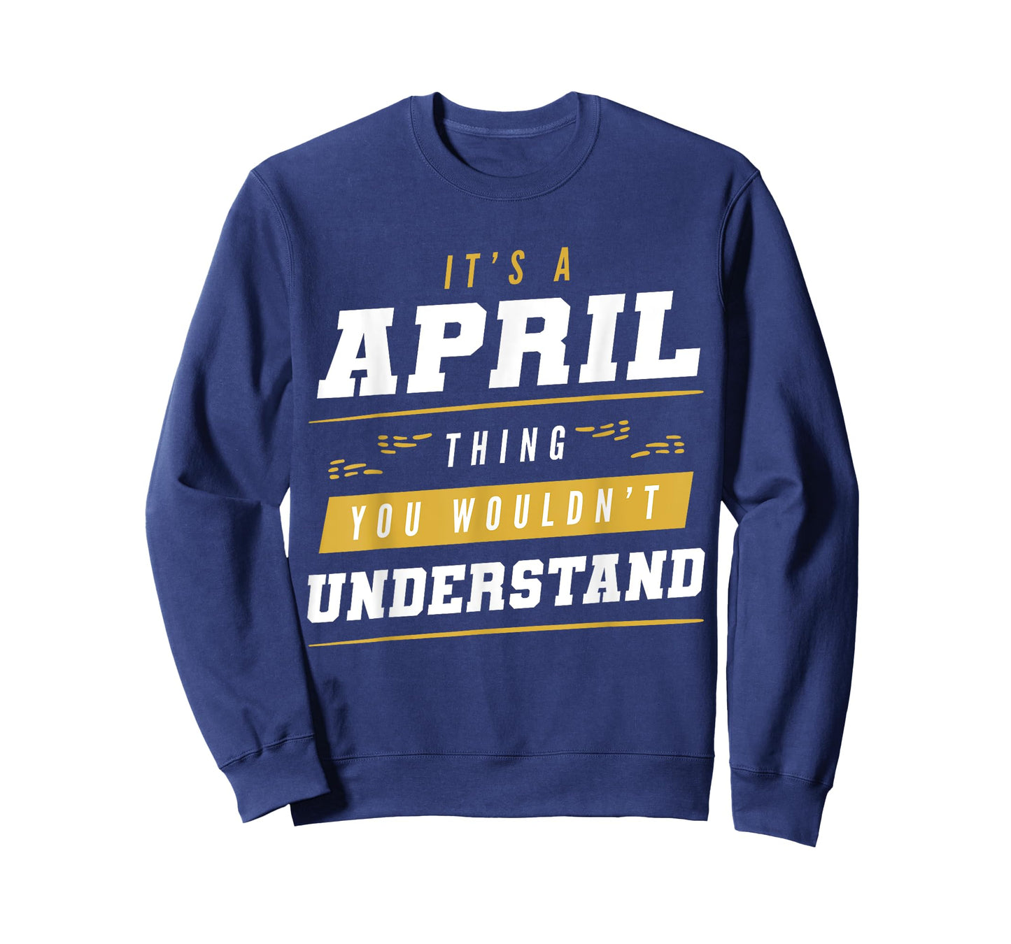 It's An April Thing You Wouldn't Understand Funny First Name T-Shirt
