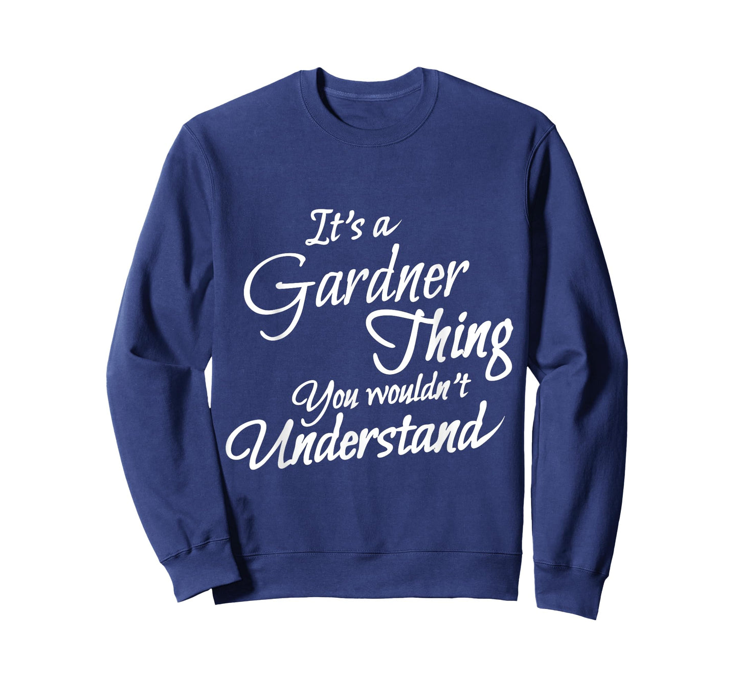 It's A GARDNER Thing, You Wouldn't Understand T-Shirt