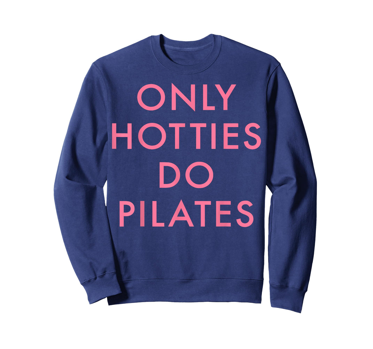 Only Hotties Do Pilates Funny Joke Quote Women T-Shirt