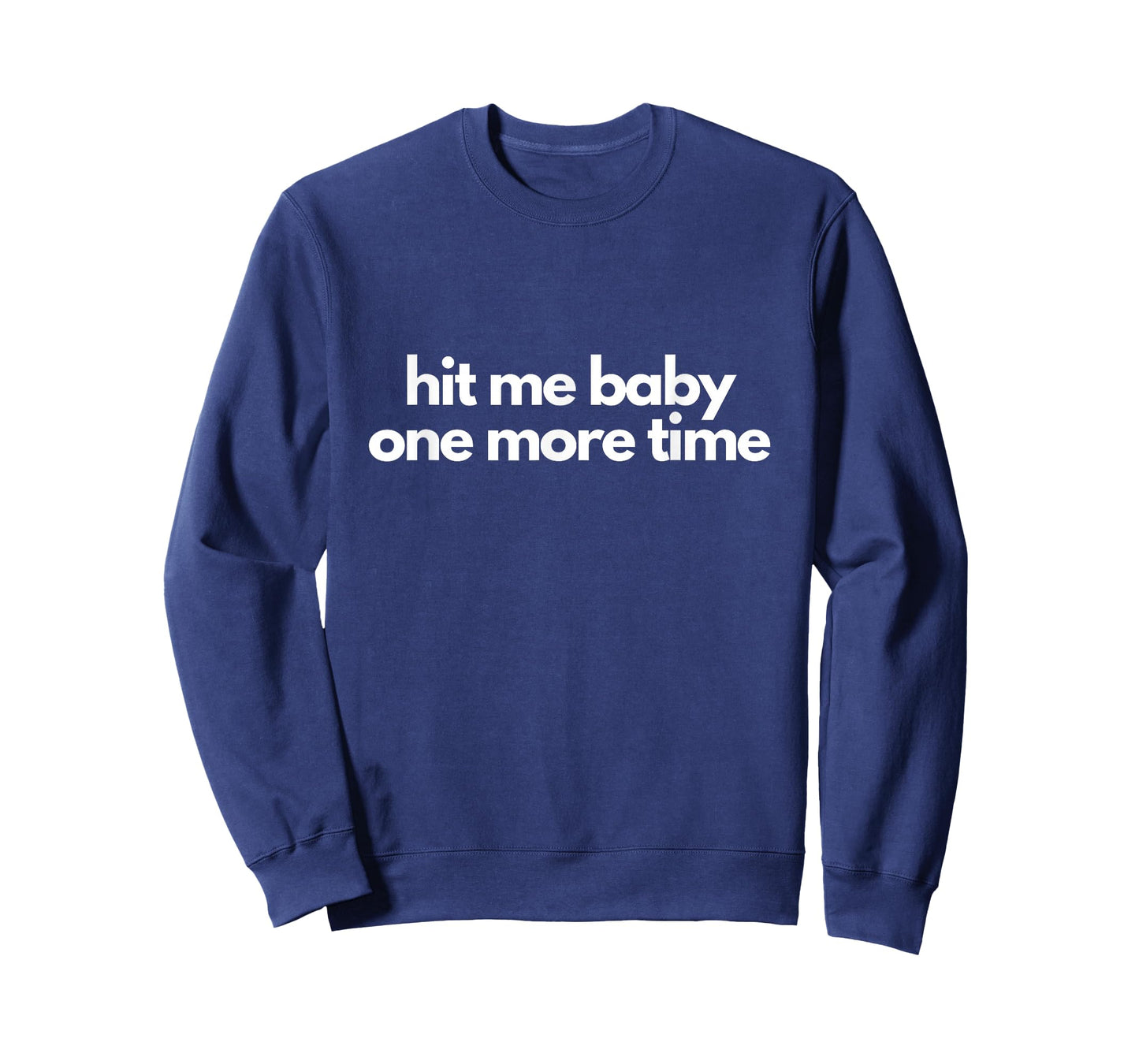 Hit Me Baby One More Time T-Shirt
