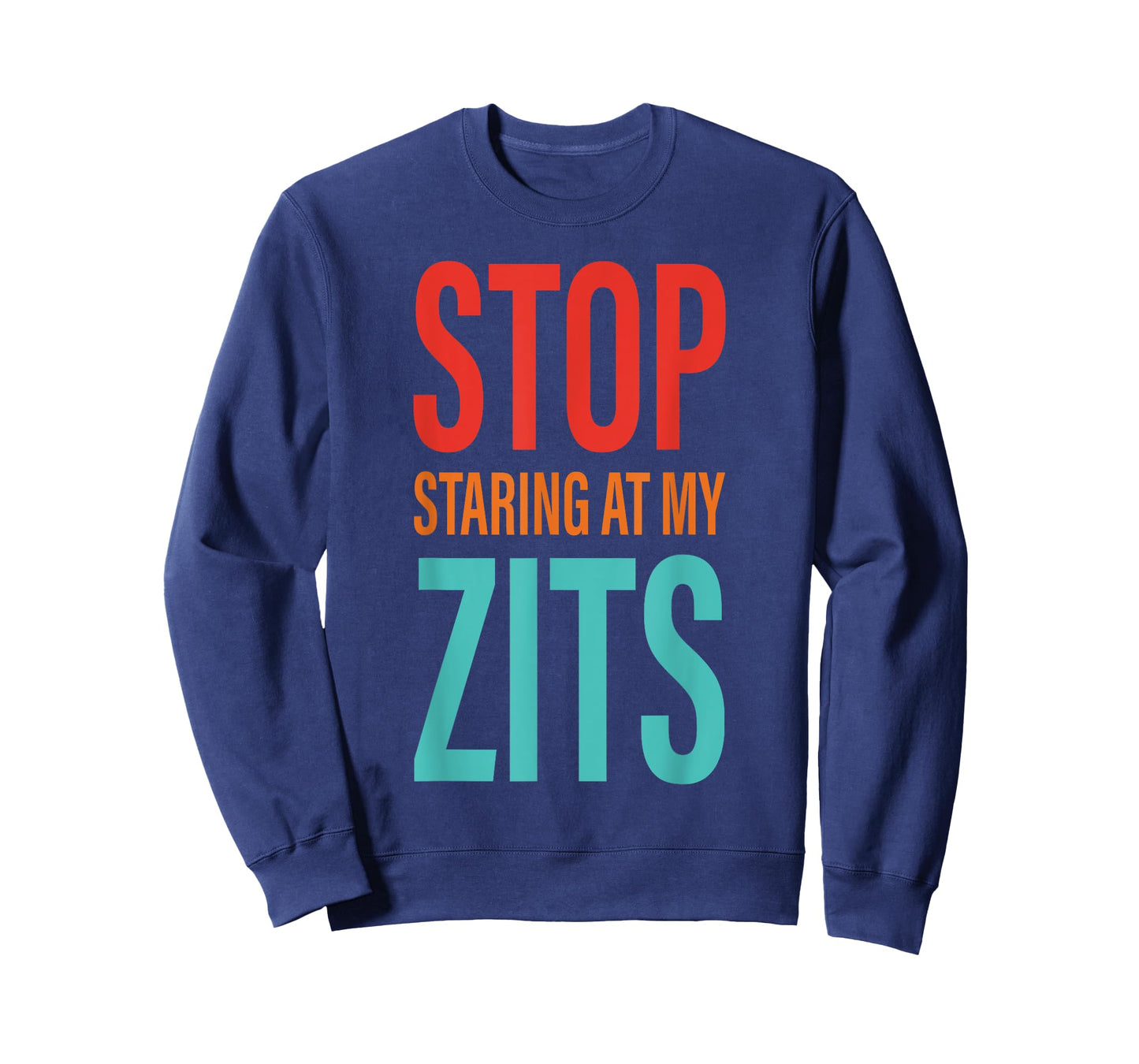 Stop Staring at My Zits T-Shirt
