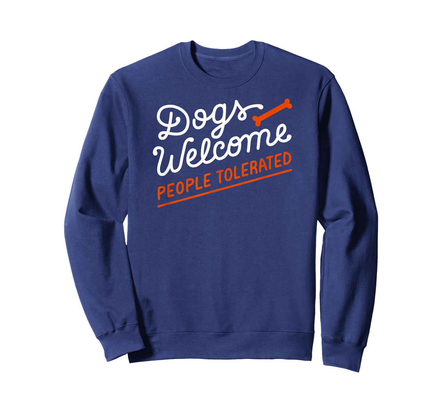 Dogs Welcome With Bone People Tolerated Tee T-Shirt