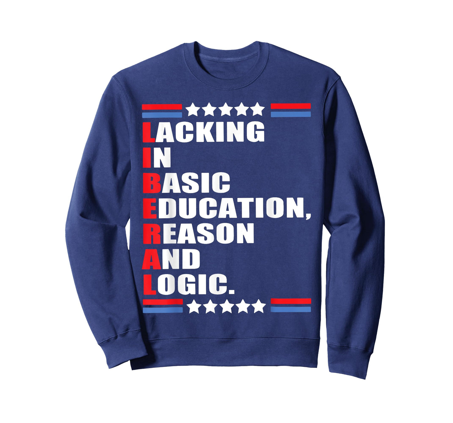 Liberal Lacking In Basic Education Reason And Logic T-Shirt