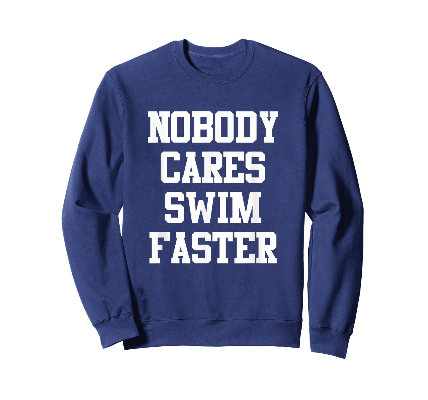 Funny Swimmers Nobody Cares Swim Faster Swimming T-Shirt