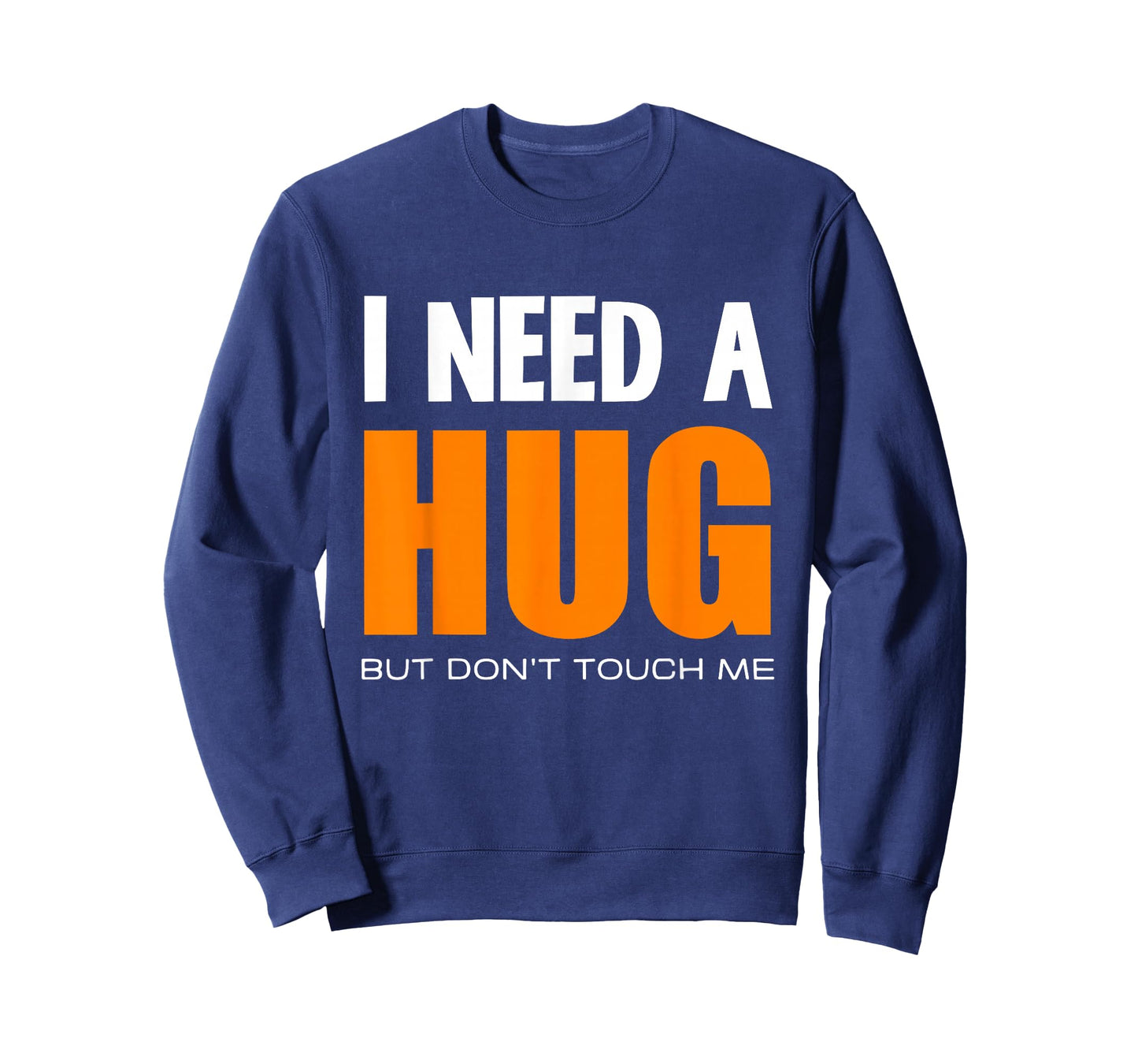 I Need A Hug But Don't Touch Me Humor Quote T-Shirt
