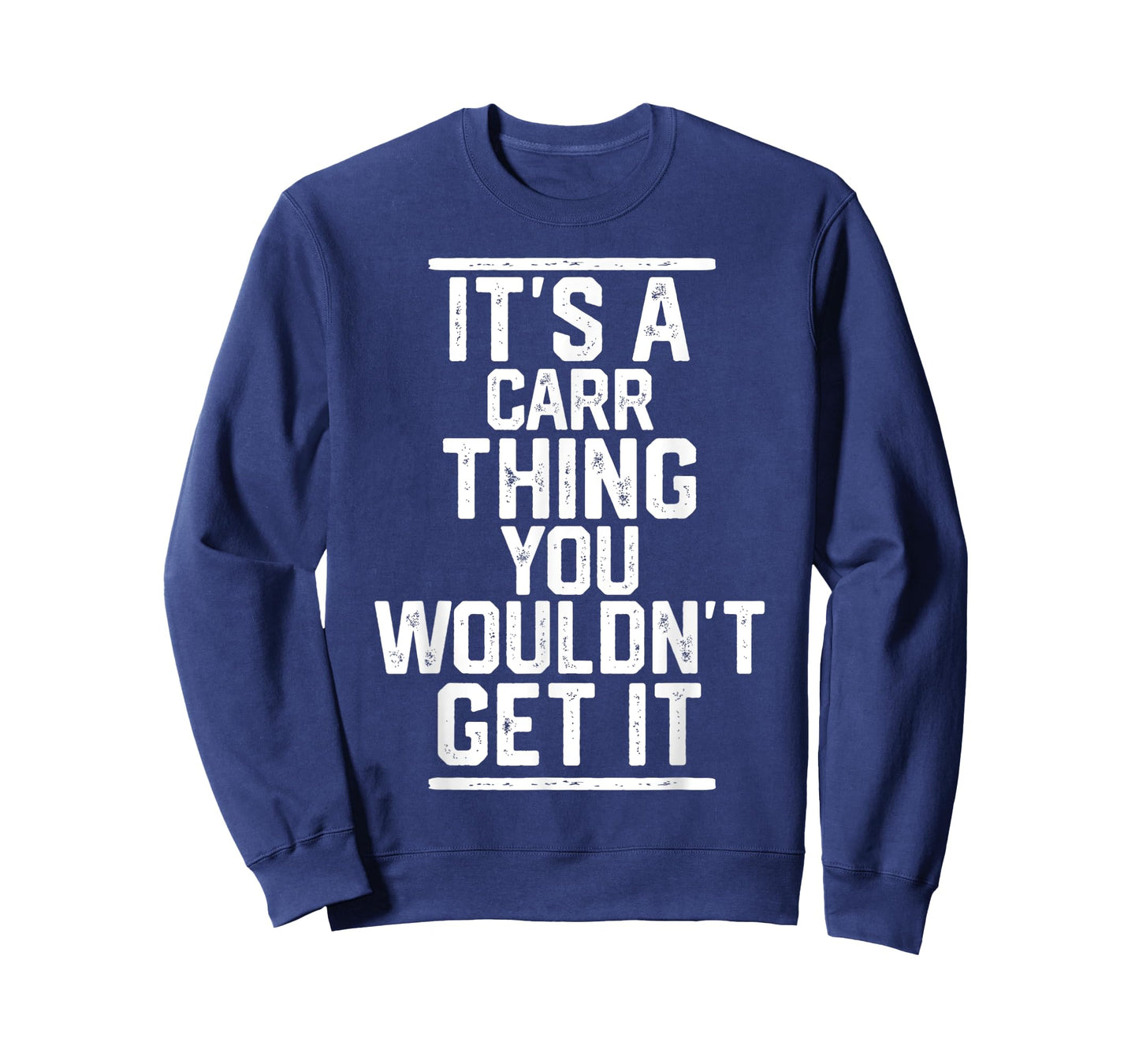 It's a Carr Thing You Wouldn't Get It - Family Last Name T-Shirt