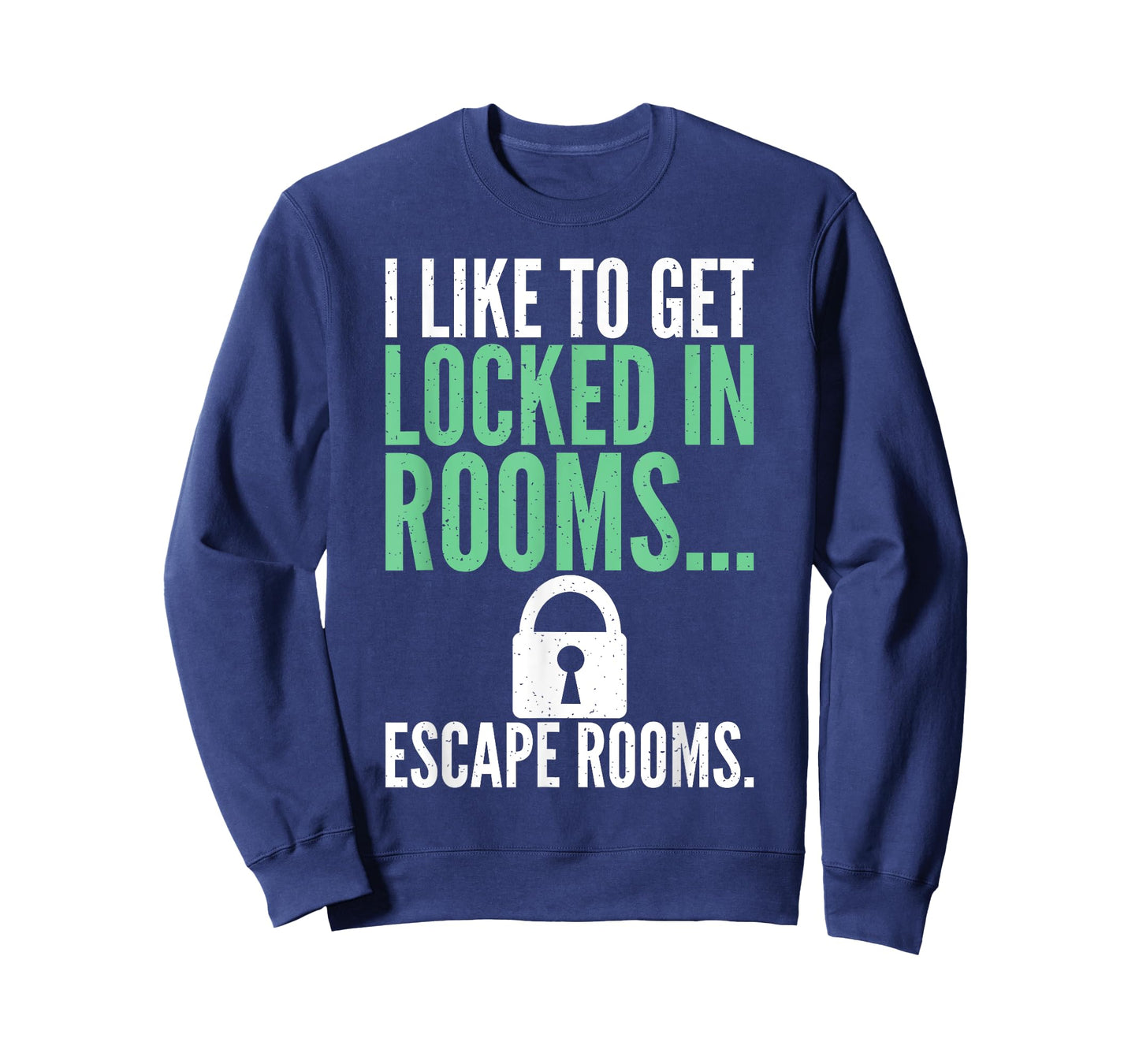 I like to get locked in Rooms Escape Rooms T-Shirt