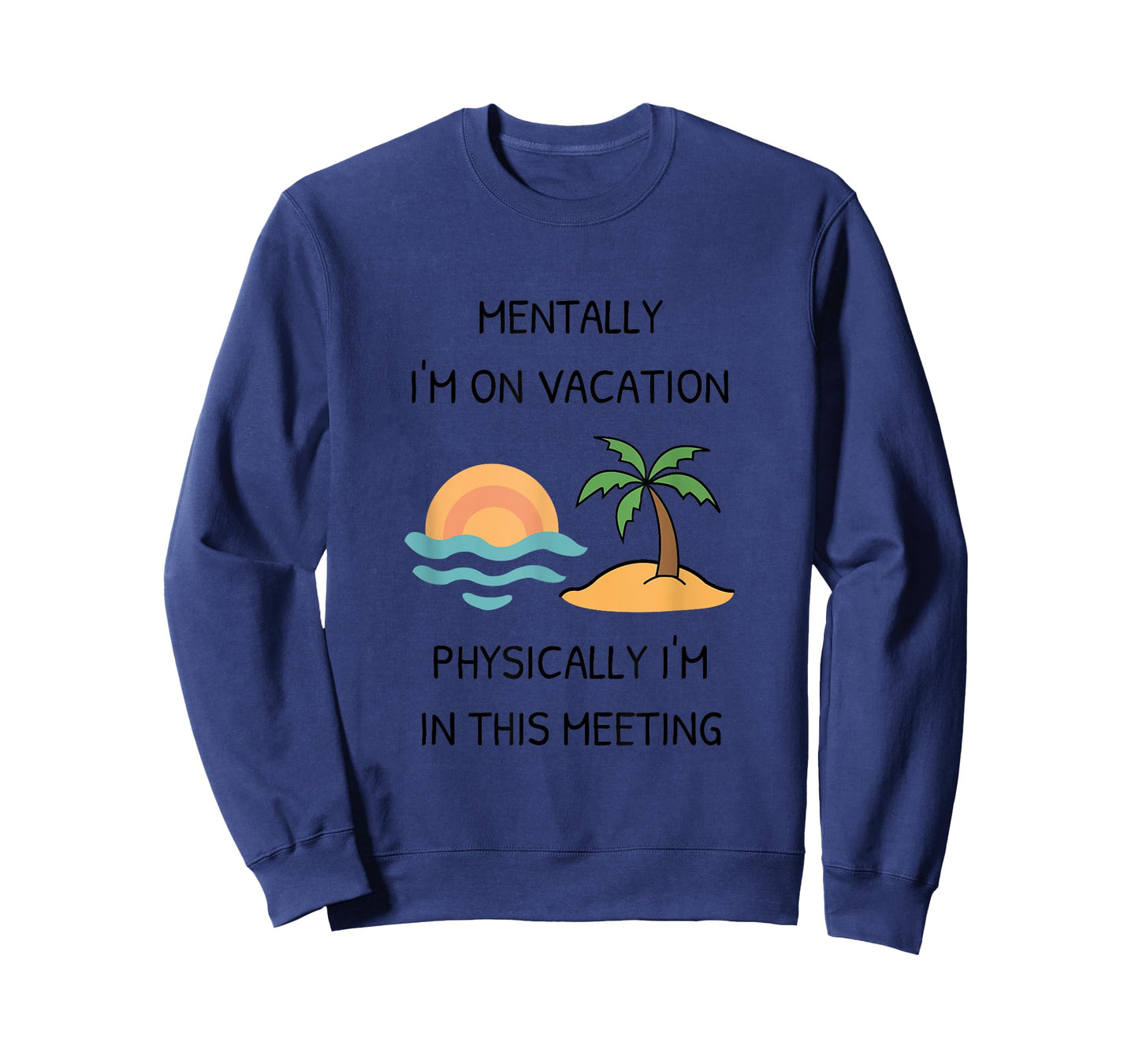 Mentally I'm on Vacation, Physically I'm in This Meeting T-Shirt