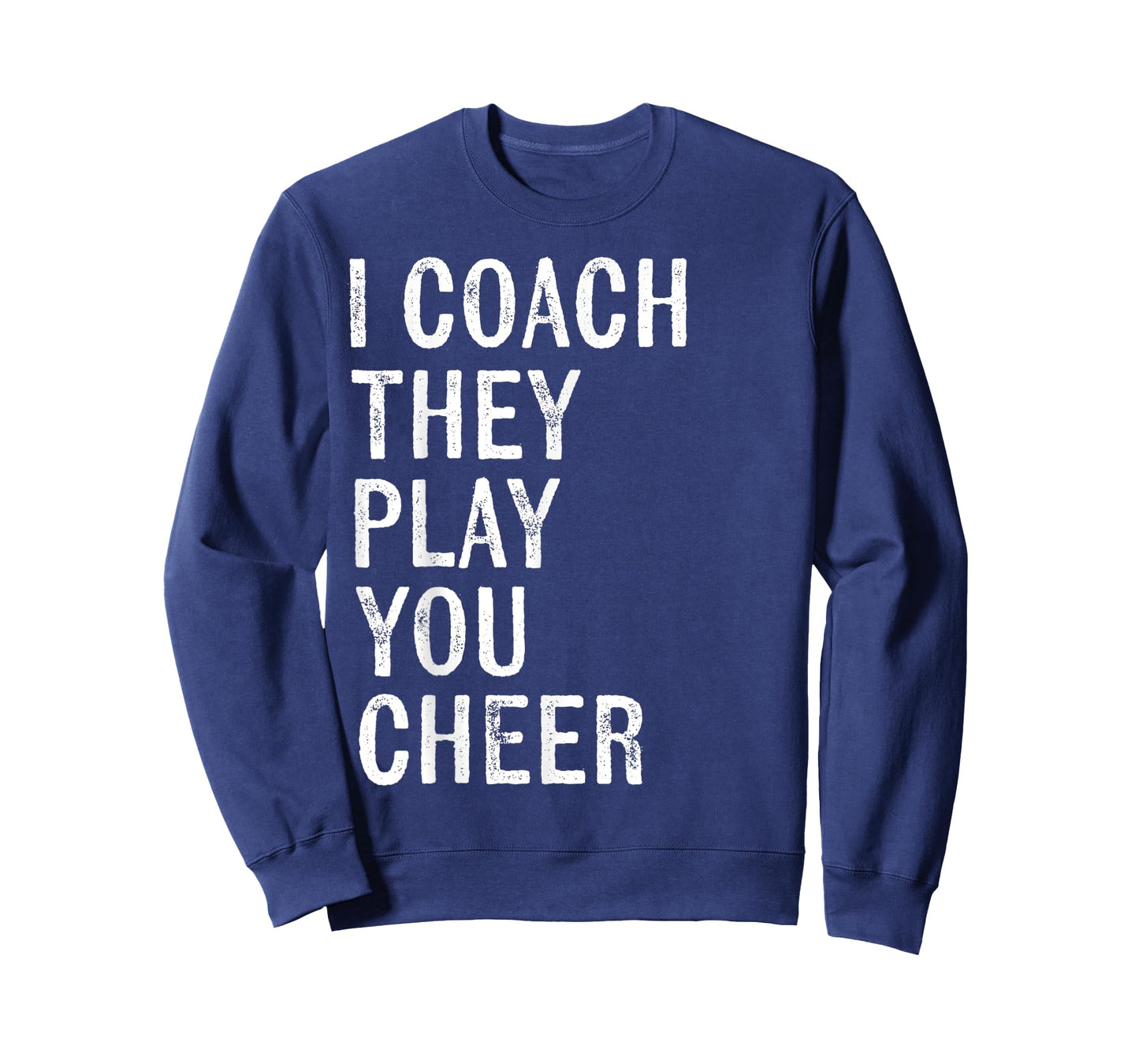 Coaching Gifts I Coach They Play You Cheer T-Shirt