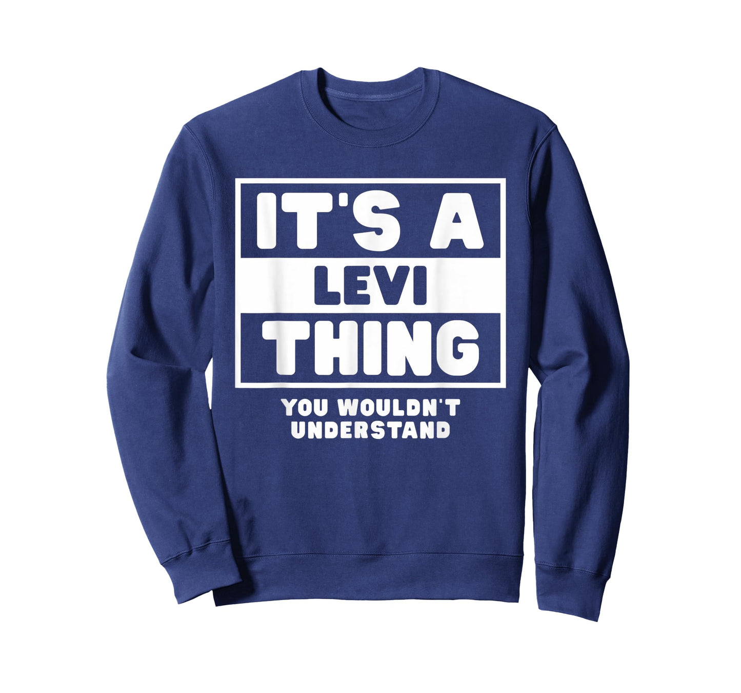 It's A Levi Thing You Wouldn't Understand Levi Name T-Shirt