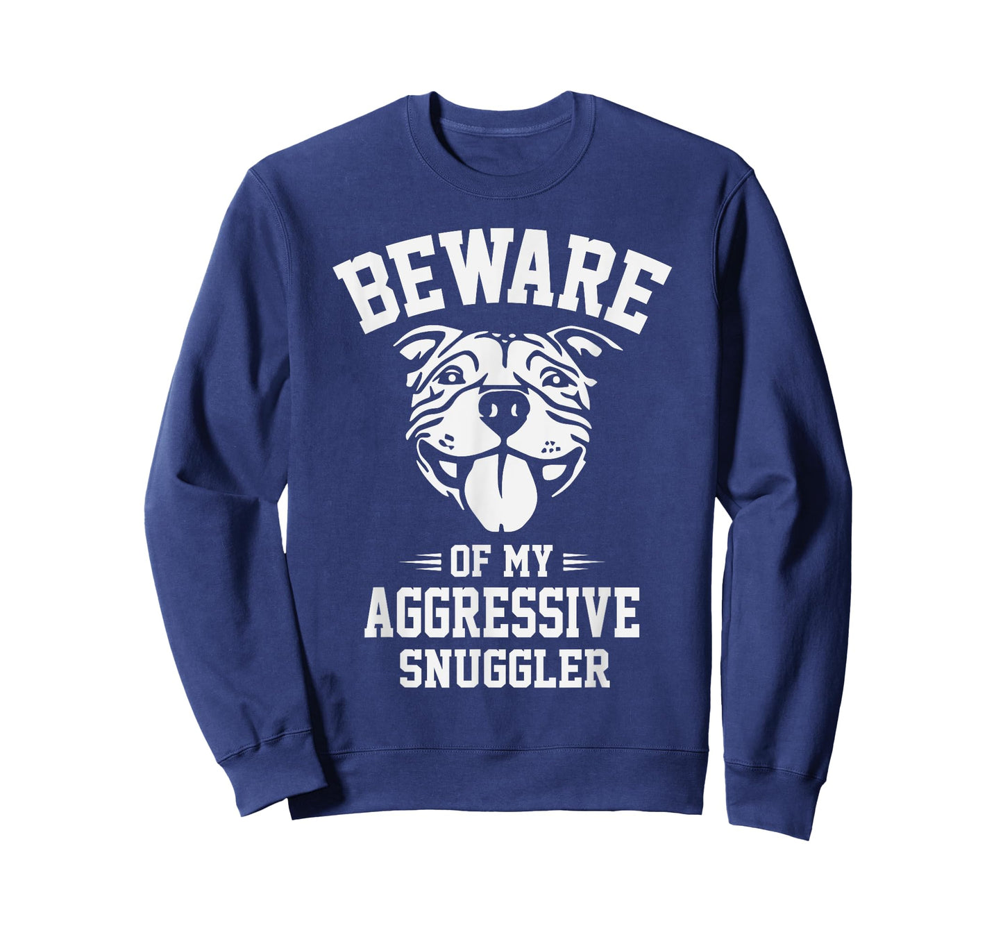 Beware of my Aggressive Snuggler Funny Pitbull Dog Owner Gag Men Women Kids T-Shirt