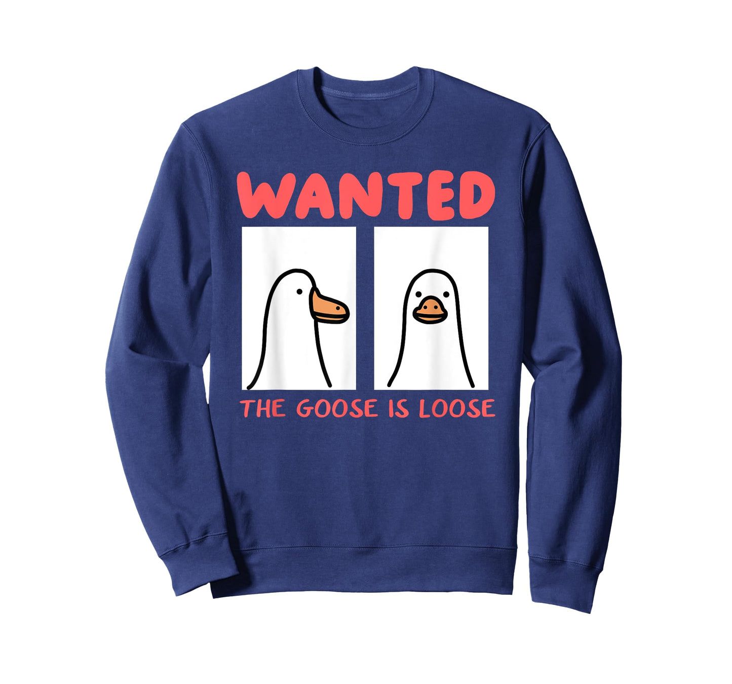 Wanted The Goose Is Loose T-Shirt