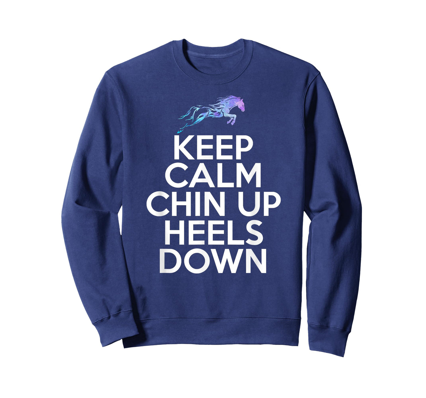 Keep Calm Chin Up Heels Down Funny Horse Equestrian Riding T-Shirt