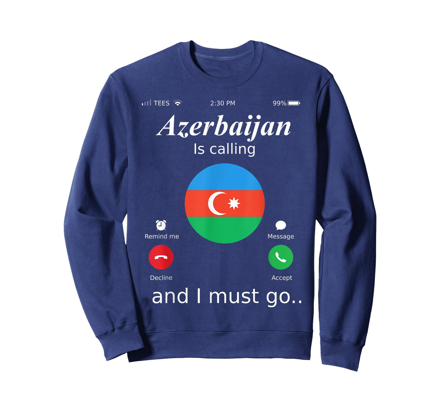 Azerbaijan Is Calling and I Must Go Azerbaijan Flag shirt T-Shirt