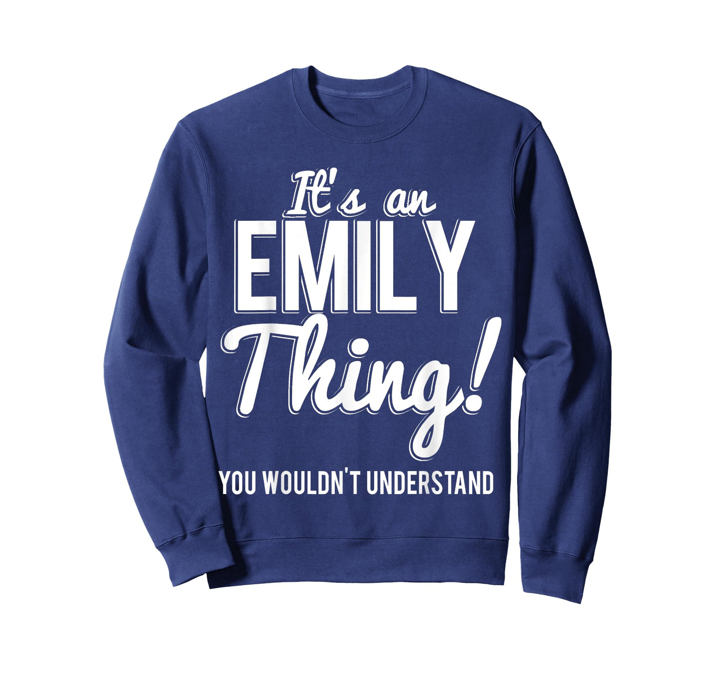 It's An Emily Thing You Wouldn't Understand T-Shirt