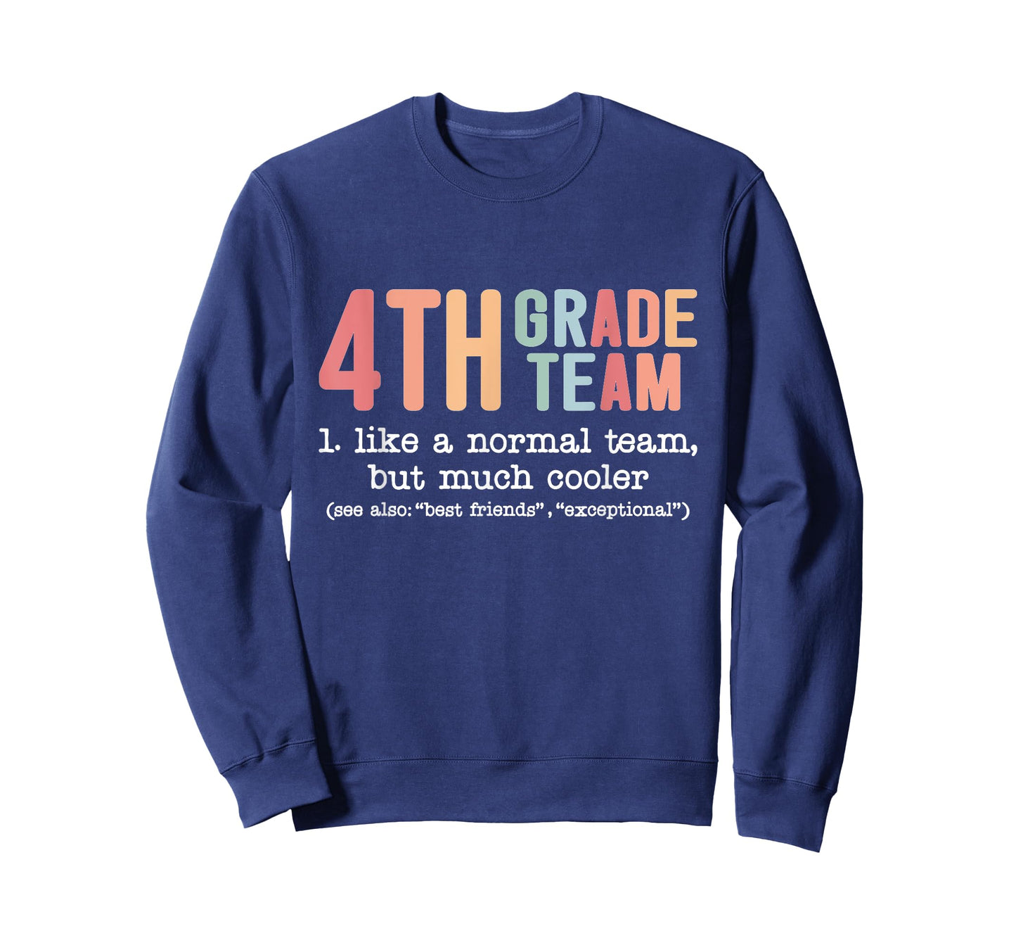 Teacher 4th Grade Team Like a Normal Team but Much Cooler T-Shirt