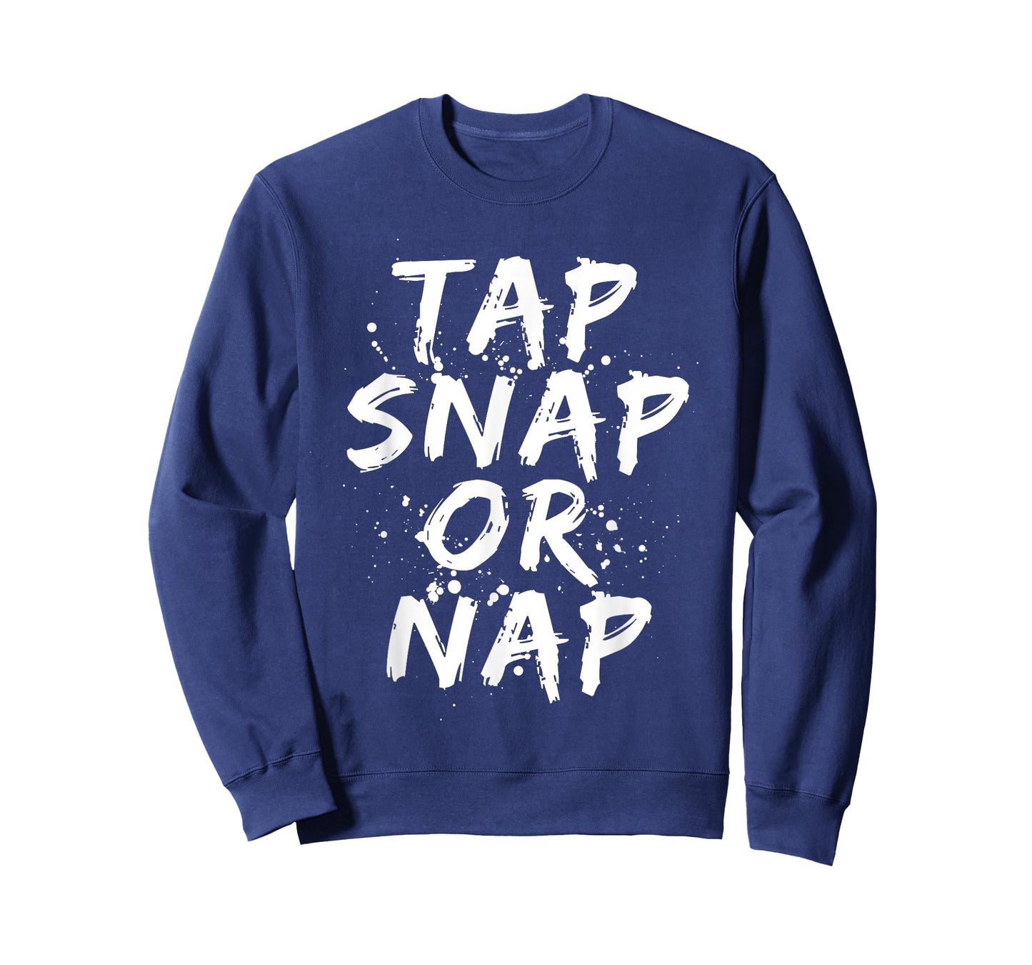 Tap Snap Or Nap Funny Jiu Jitsu Combat BJJ MMA Fighter Gift T-Shirt