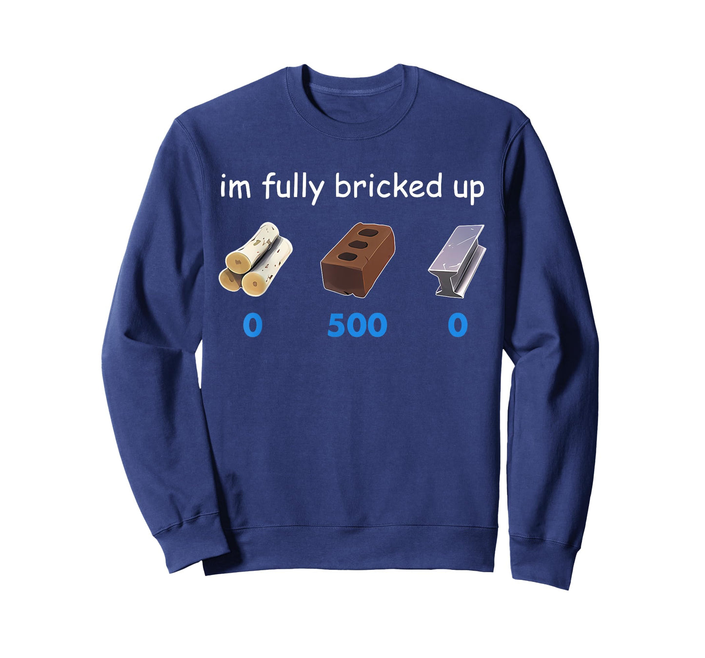 Im Fully Bricked Up Funny T-Shirt