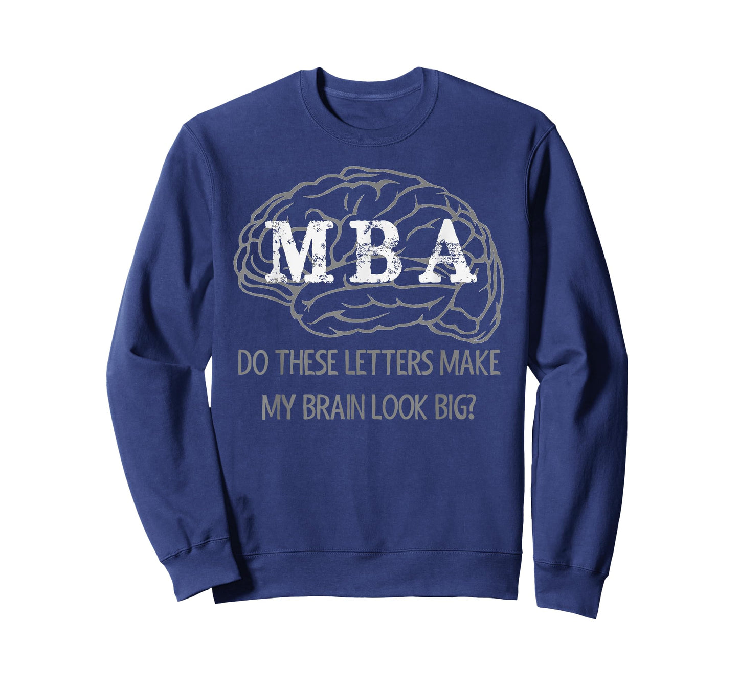 MBA Graduation Gifts - These Letters Make My Brain Look Big T-Shirt