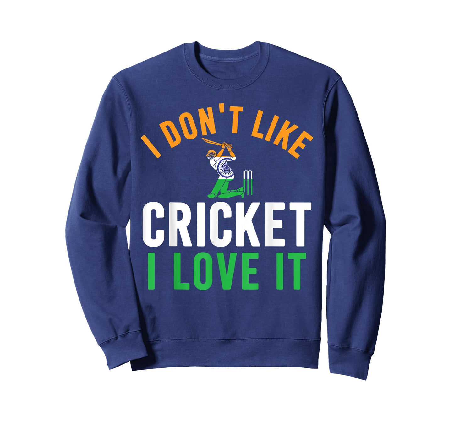 I Don't Like Cricket I Love It - Funny Indian Cricket Fans T-Shirt