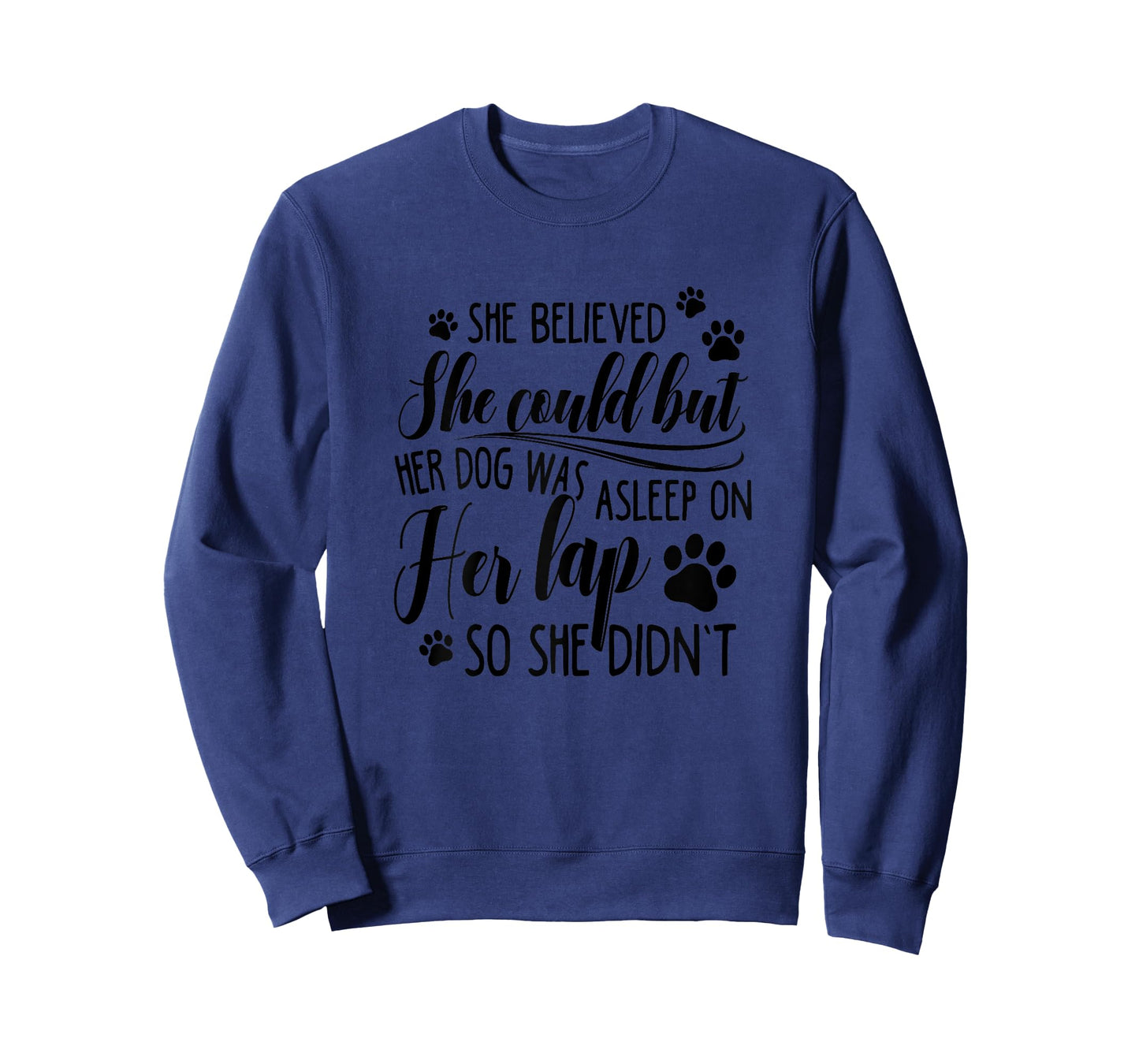 She Believed She Could But Her Dog Was Asleep On Her Lap Women T-Shirt