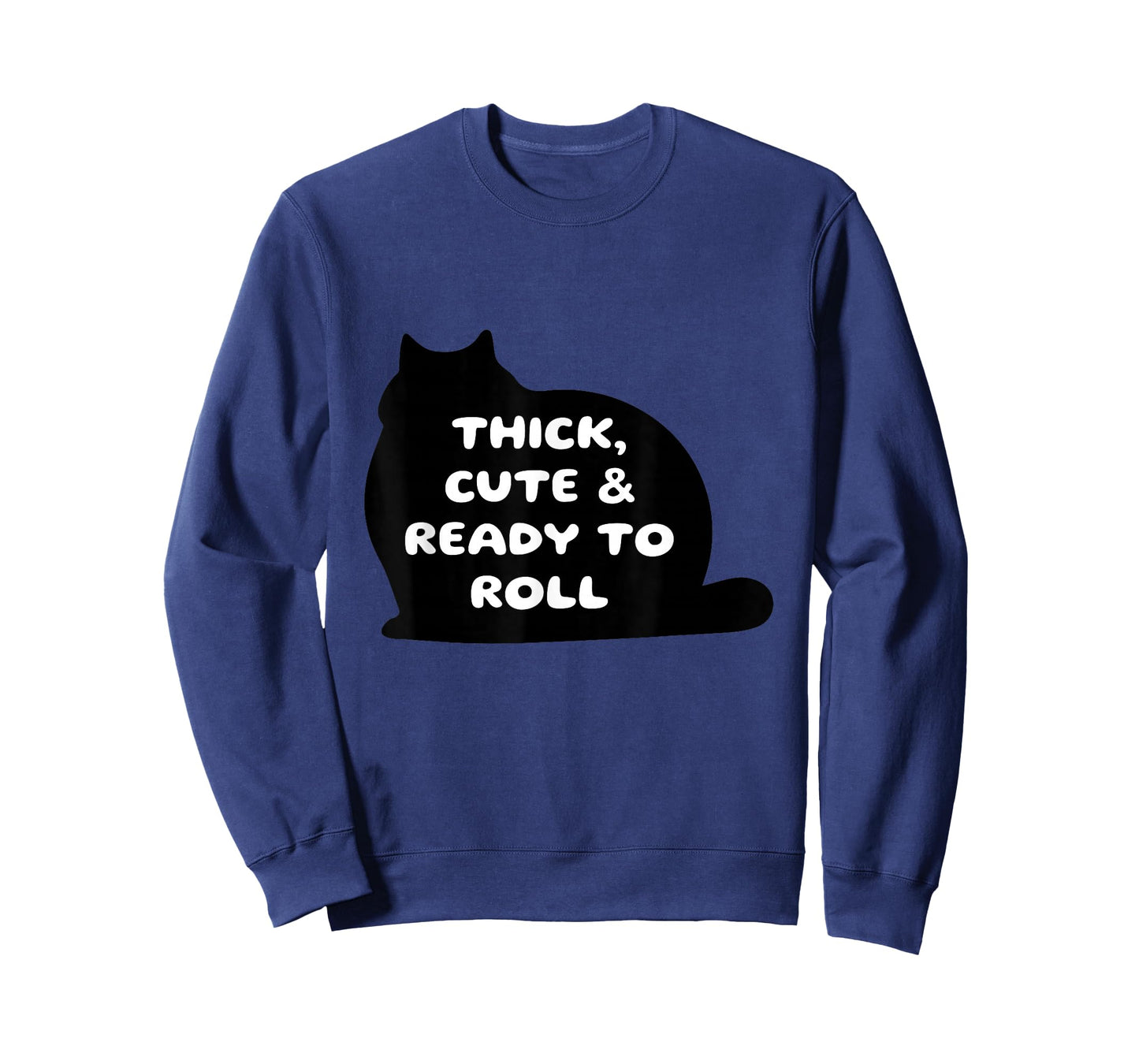 Thick Cute & Ready to Roll Cat Humor T-Shirt
