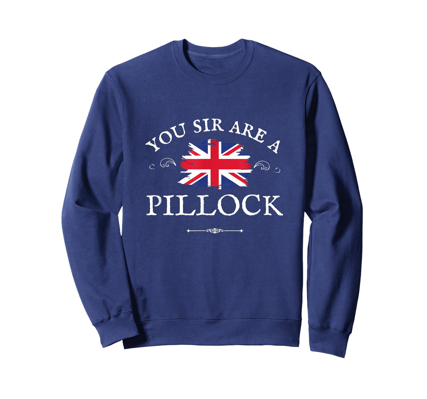 YOU SIR ARE A PILLOCK, WOMEN, MEN, BRITISH FLAG UK ENGLAND T-Shirt