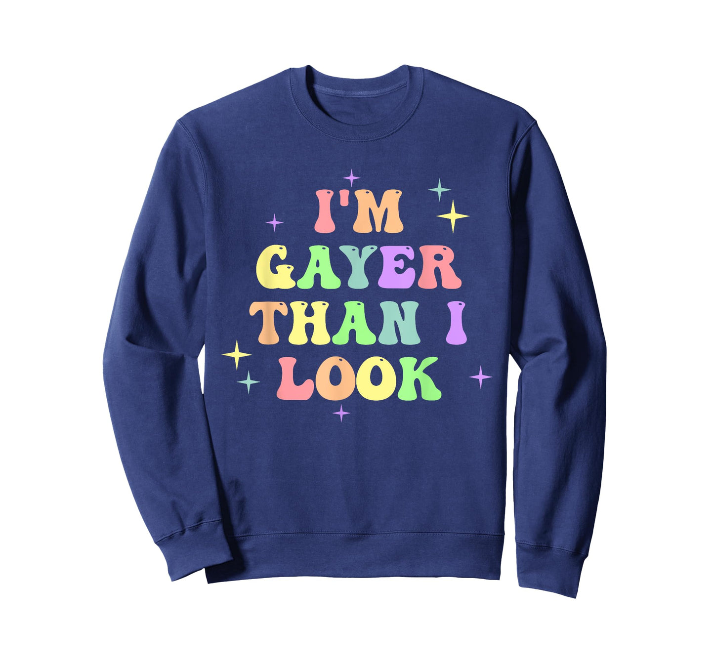 I'm Gayer Than I Look Design T-Shirt